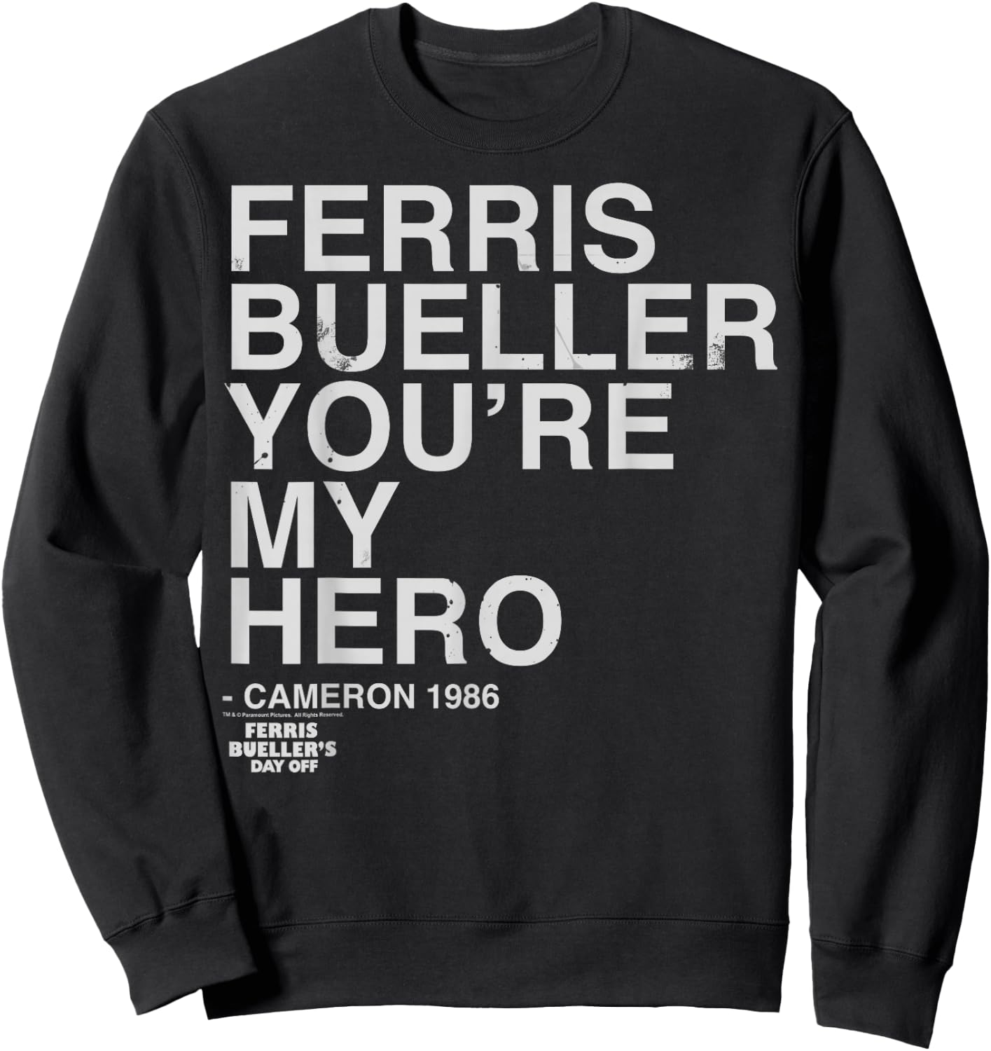Ferris Bueller's Day Off You're My Hero Ferris Cameron Sweatshirt - Sweatshirt | Black