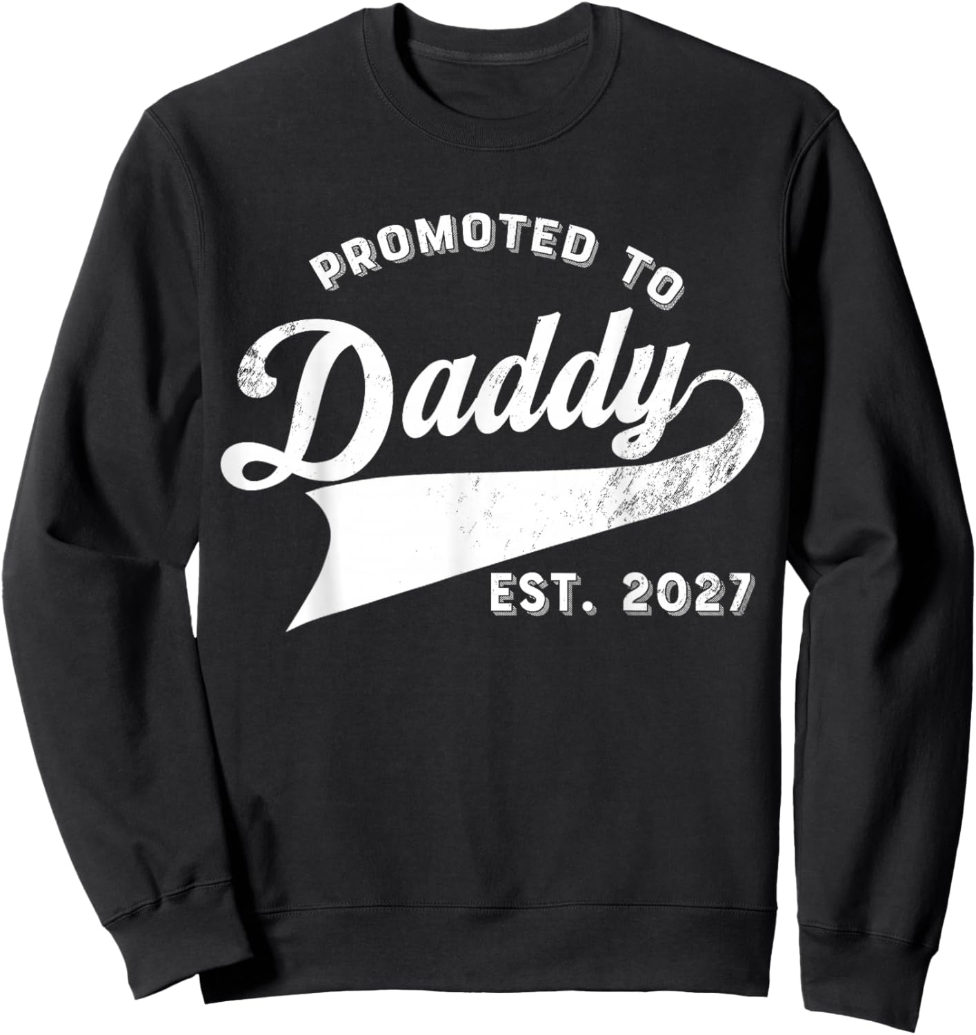 New Daddy Promoted to Daddy 2027 Sweatshirt - Sweatshirt | Black