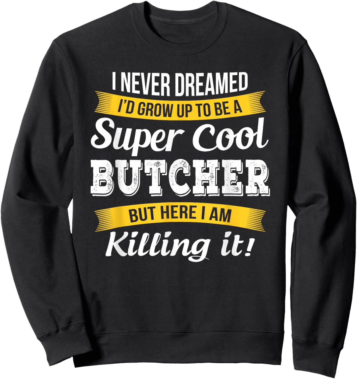 Butcher Shirt Funny Gift Sweatshirt - Sweatshirt | Black