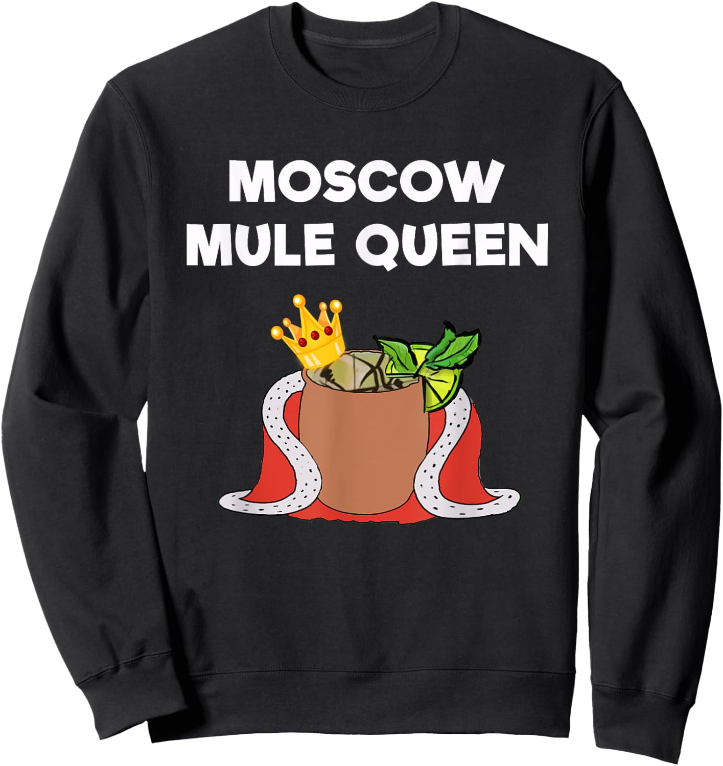 Moscow Mule - Funny Moscow Mule Queen Sweatshirt - Sweatshirt | Black