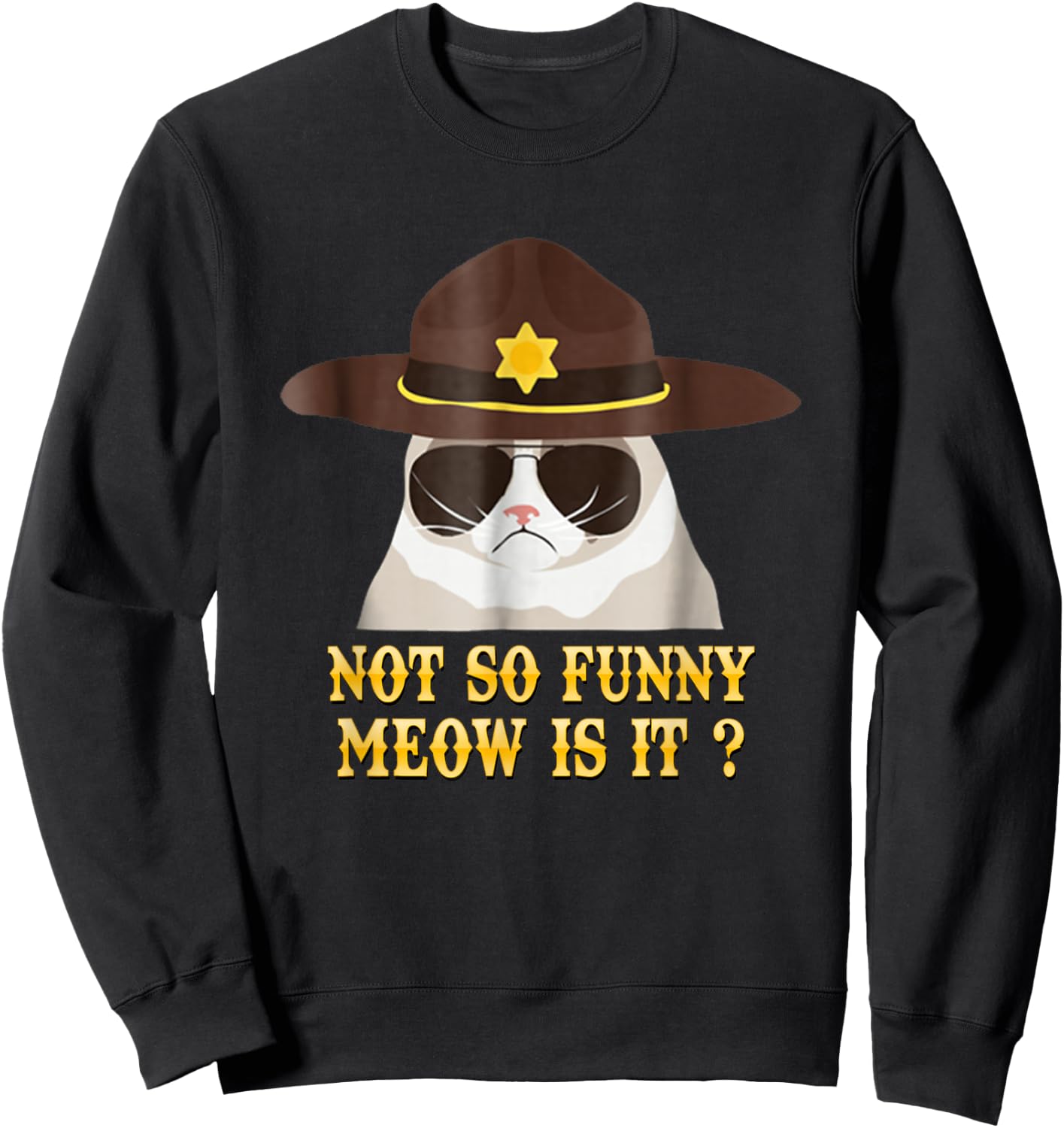 super state trooper cat shirt not so funny meow is it Shirt Sweatshirt - Sweatshirt | Black