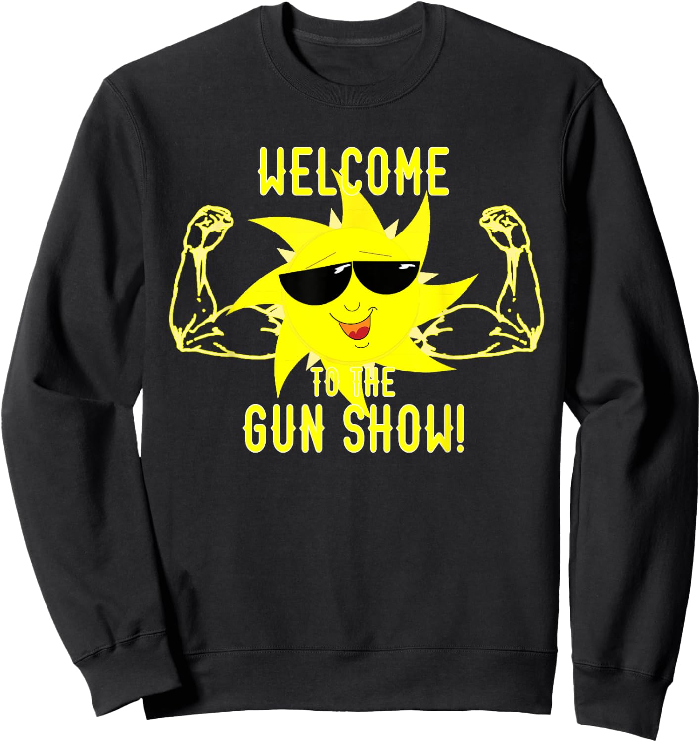 Welcome to the Gun Show Sweatshirt - Sweatshirt | Black