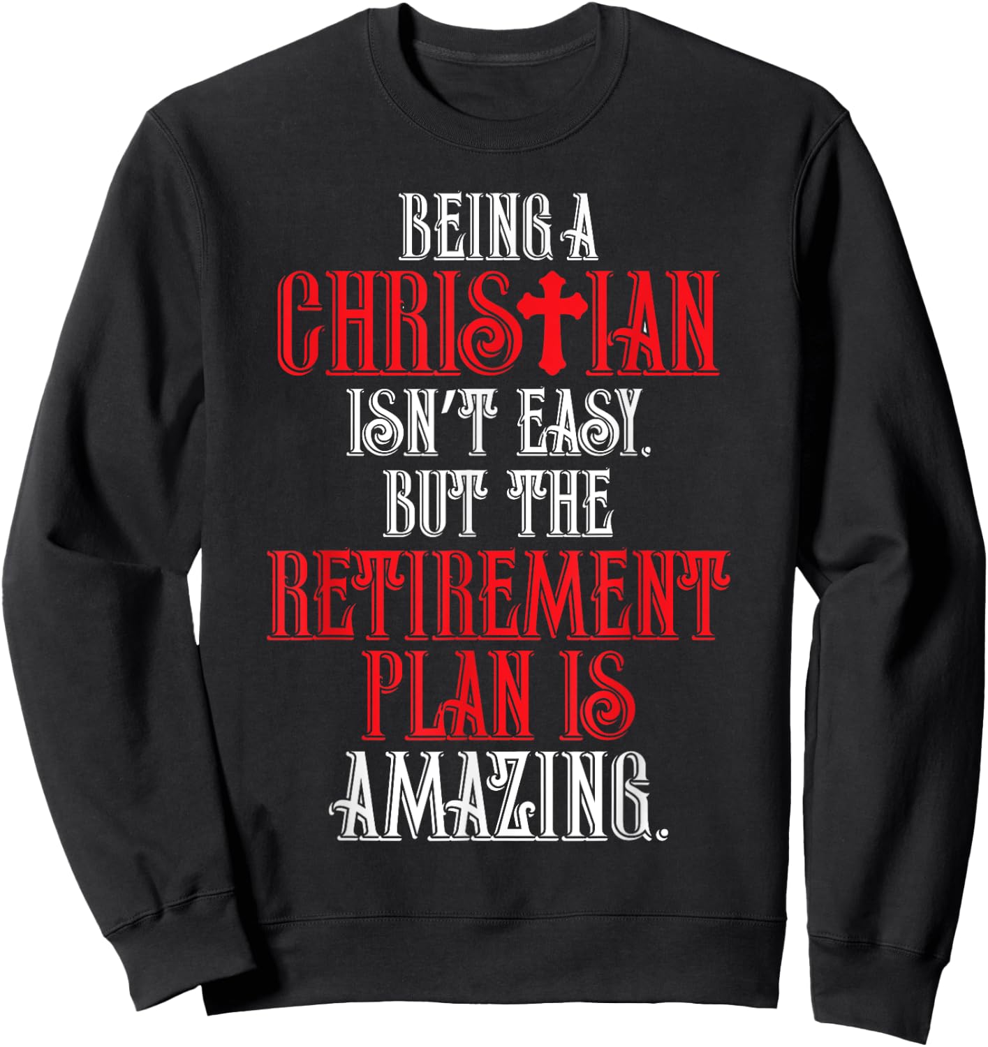 Funny Christian Amazing Retirement Plan Church Sweatshirt - Sweatshirt | Black
