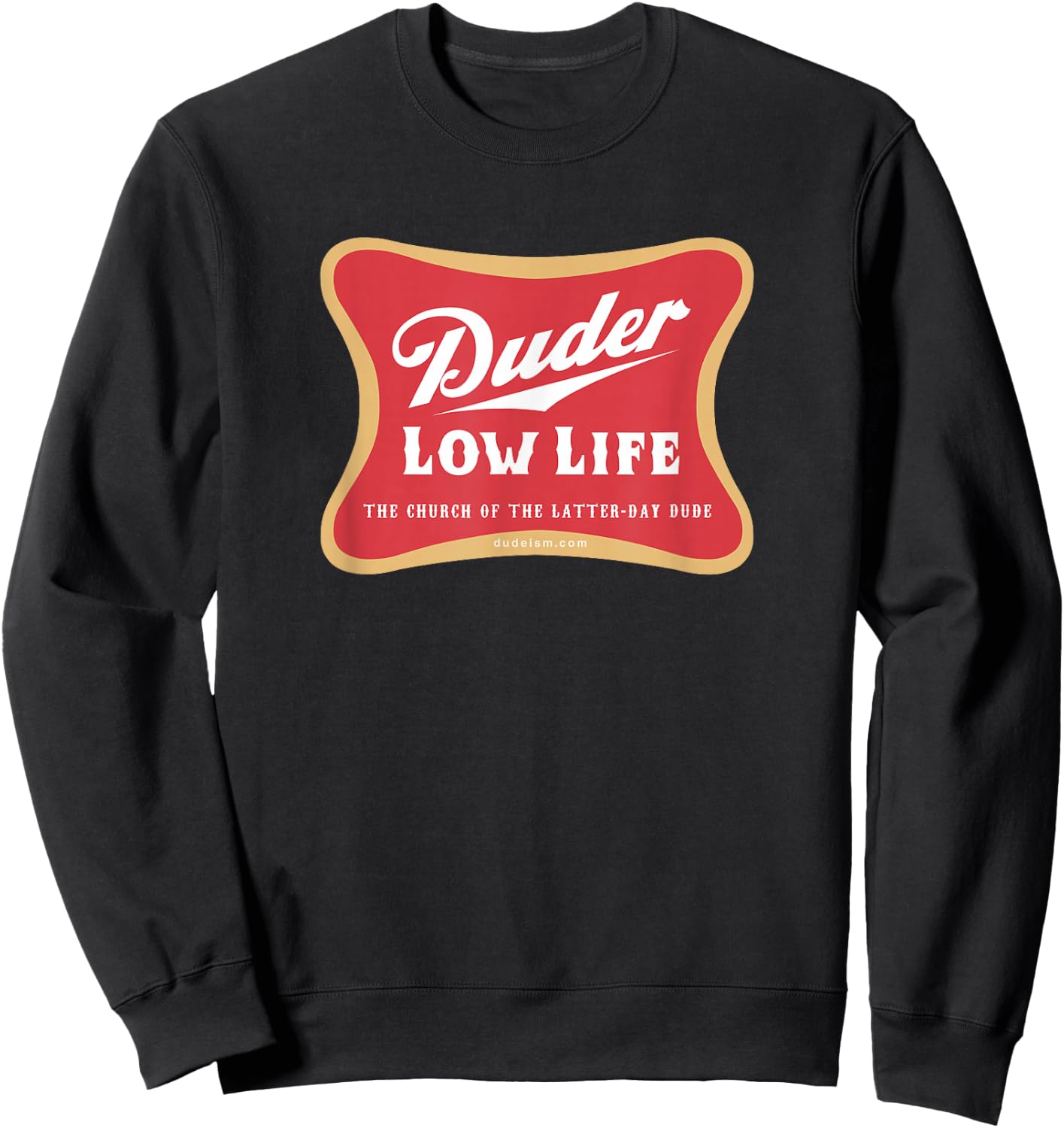 Duder Low Life Shirt Sweatshirt - Sweatshirt | Black