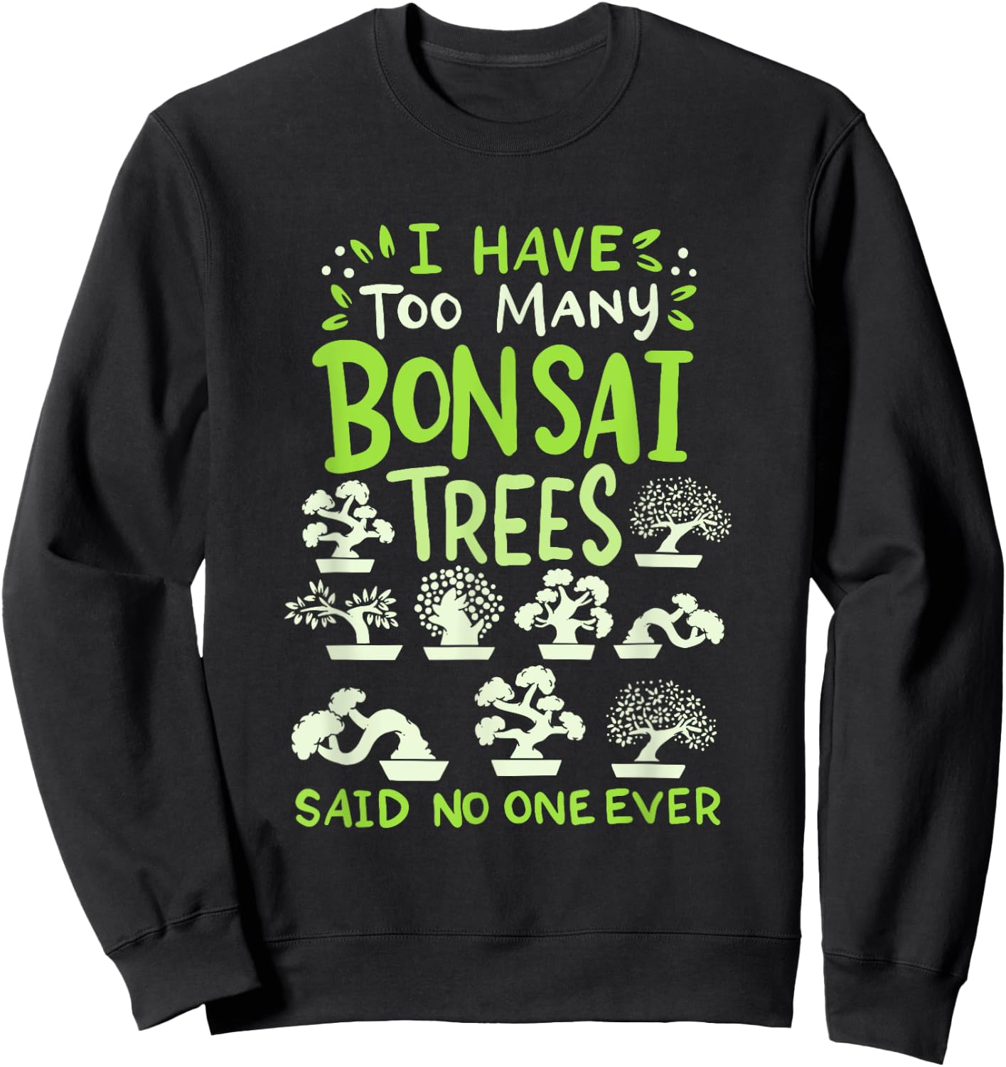 Bonsai Tree Funny Saying Japanese Graphic Design Sweatshirt - Sweatshirt | Black