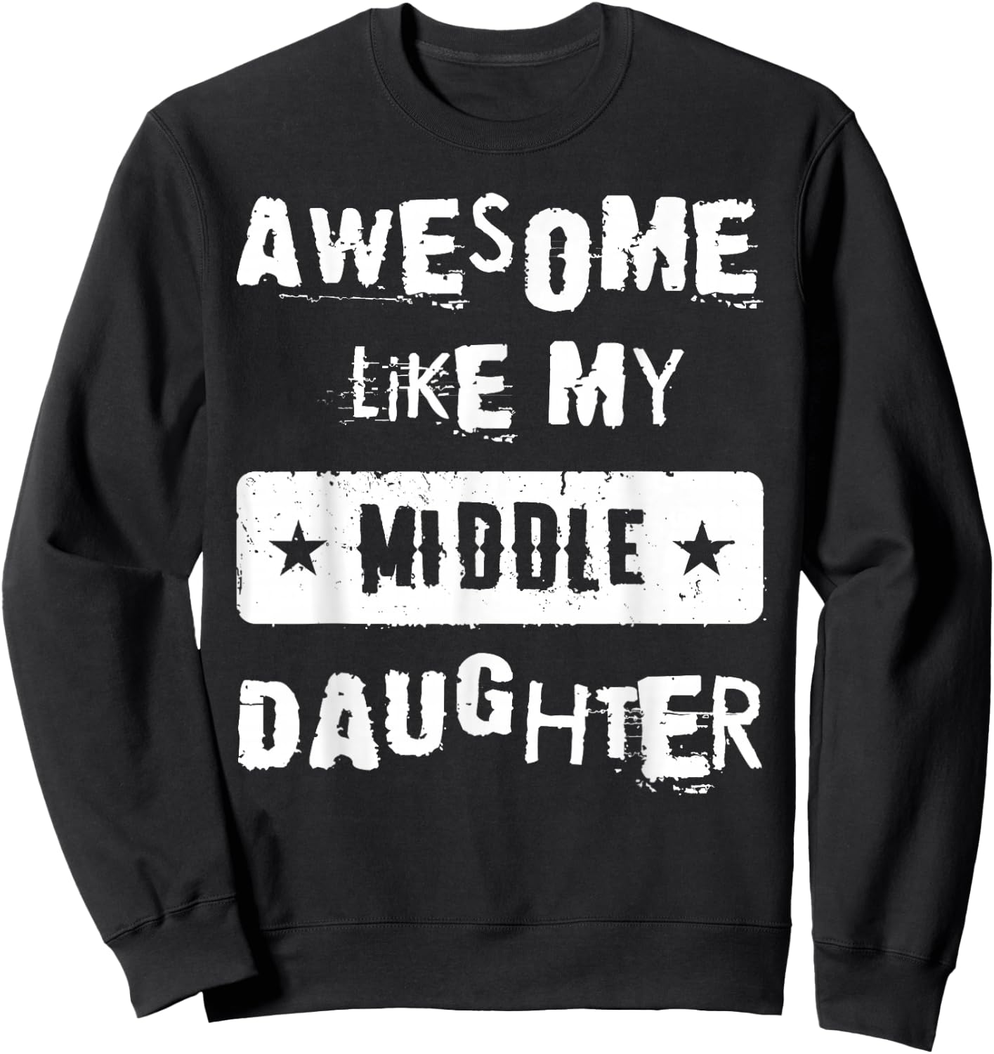 Awesome Like My Middle Daughter Retro Funny Fathers Day Sweatshirt - Sweatshirt | Black