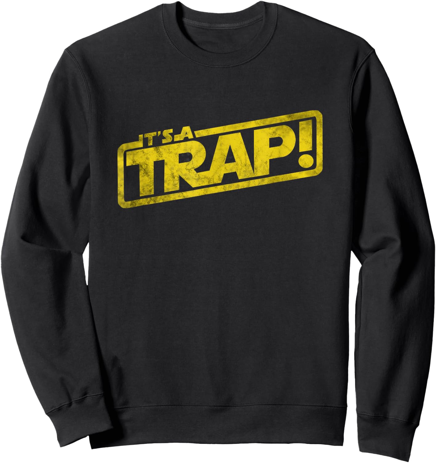 It's A Trap Blockbuster Movie Quote Men Women Kids Sweatshirt - Sweatshirt | Black