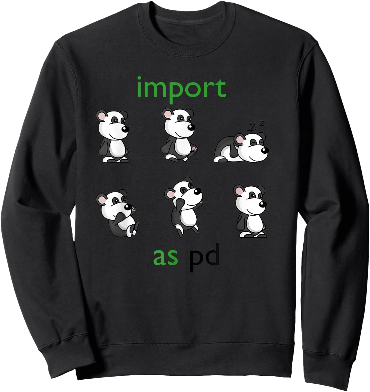 Importing pandas as pd Funny Data Science Library in Python Sweatshirt - Sweatshirt | Black