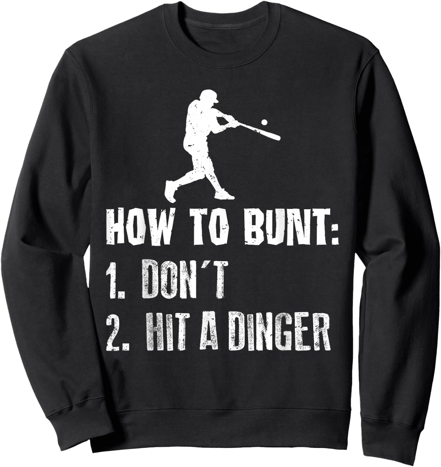 How To Bunt Don't Hit A Dinger Funny Baseball Sweatshirt - Sweatshirt | Black