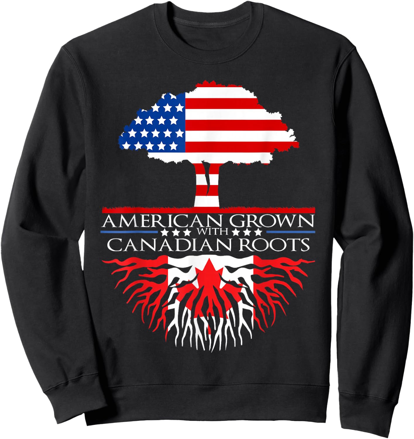 Canadian Roots American Grown Tree Flag USA Canada Sweatshirt - Sweatshirt | Black