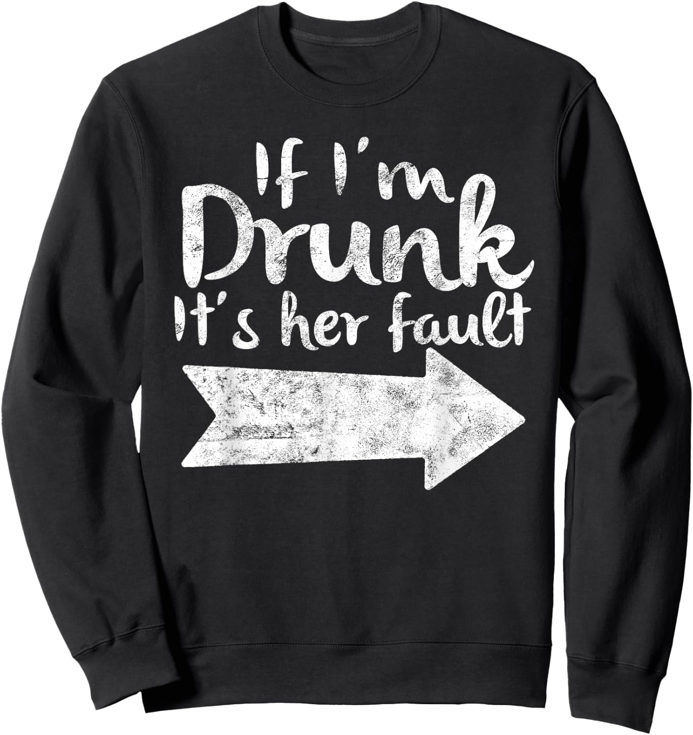 If Im Drunk Its Her Fault Matching Best Friend Gift Drinking Sweatshirt - Sweatshirt | Black
