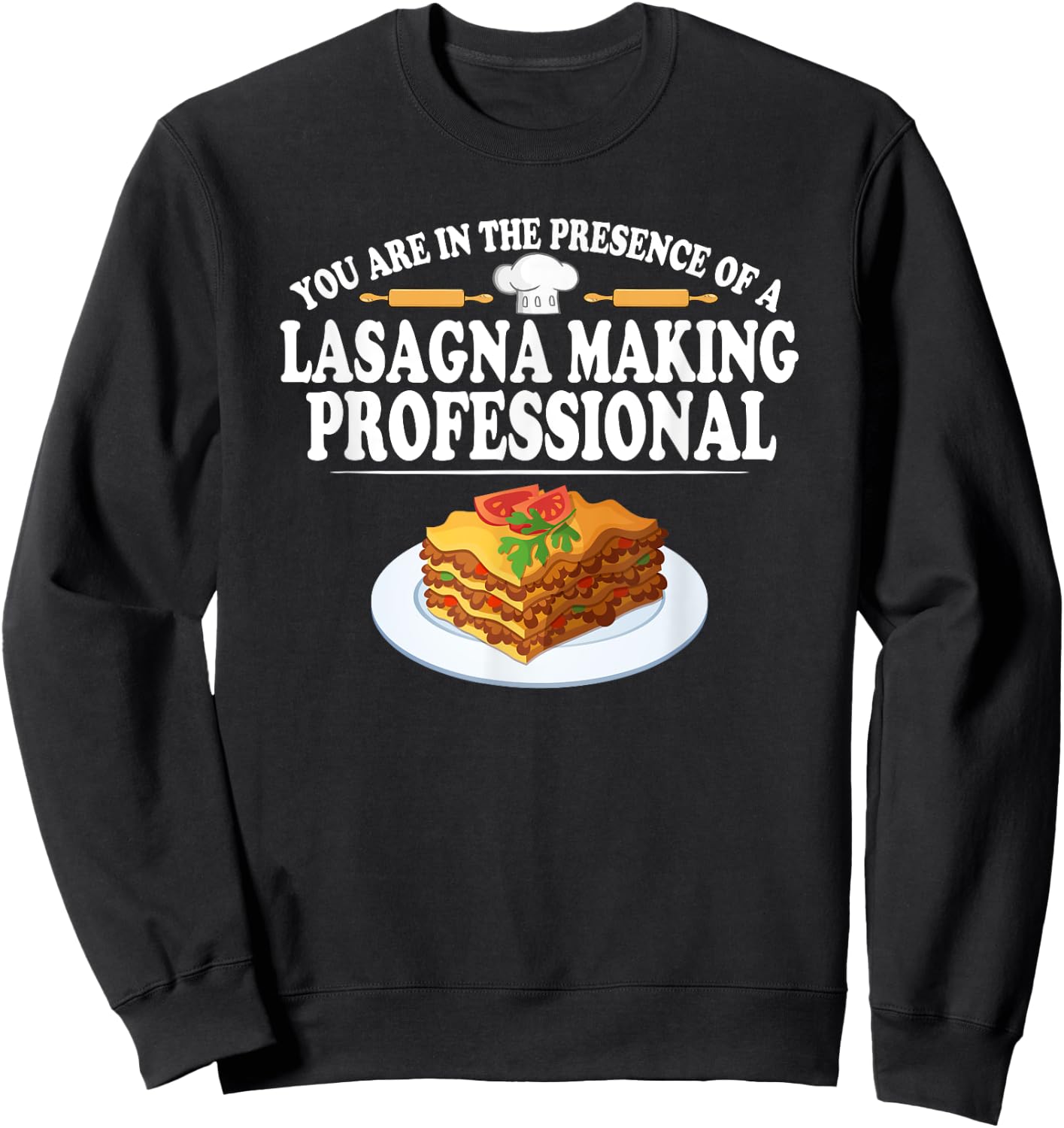 Lasagna Making Professional Italian Food Maker Sweatshirt - Sweatshirt | Black