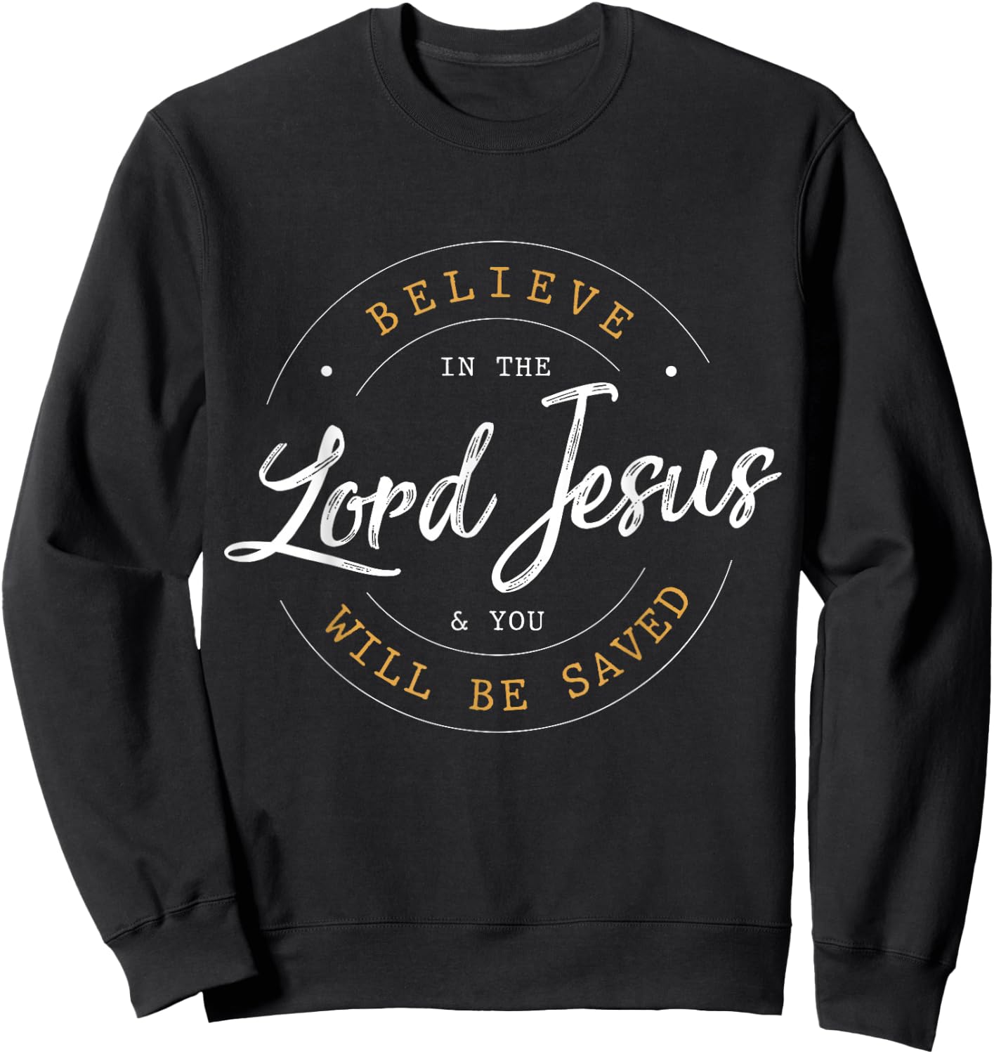 Believe in the Lord Jesus and your Saved - Christian Women Sweatshirt - Sweatshirt | Black