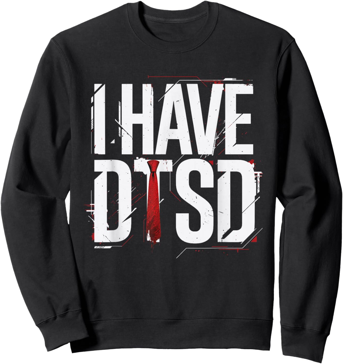 Donald Trump Stress Disorder Funny Sweatshirt - Sweatshirt | Black