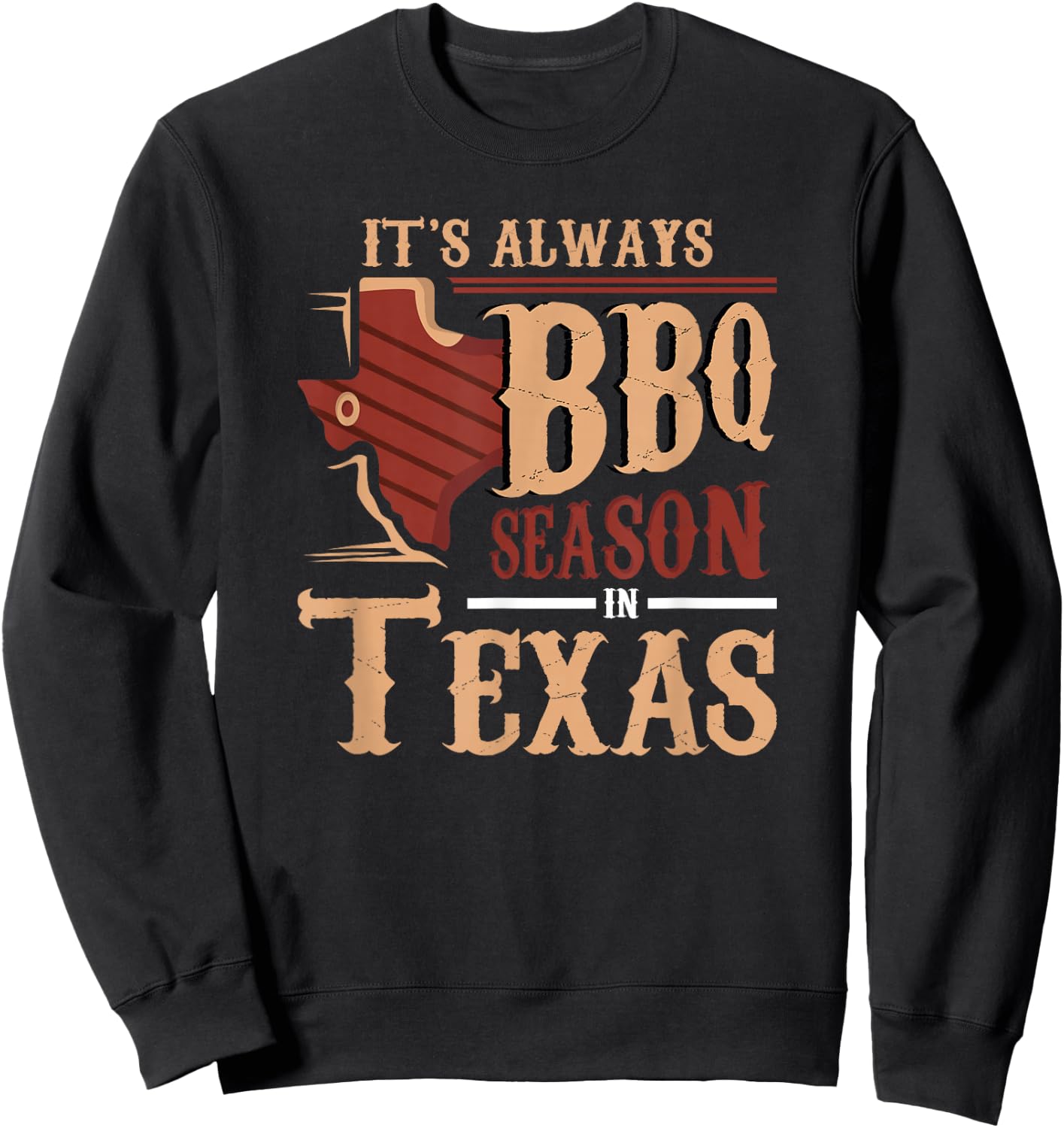 It's Always BBQ Season In Texas Barbecue Sweatshirt - Sweatshirt | Black