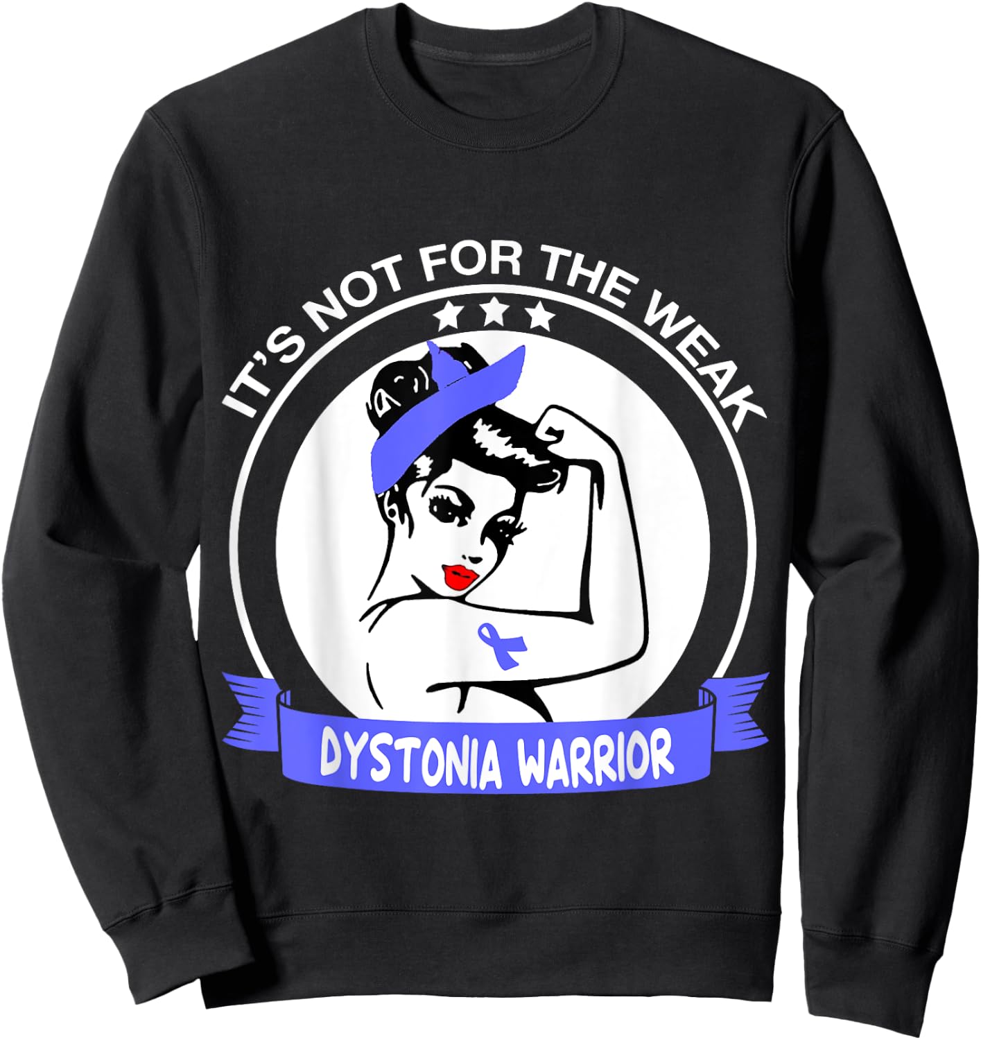 Dystonia Warrior Shirt - It's Not For The Weak Sweatshirt - Sweatshirt | Black