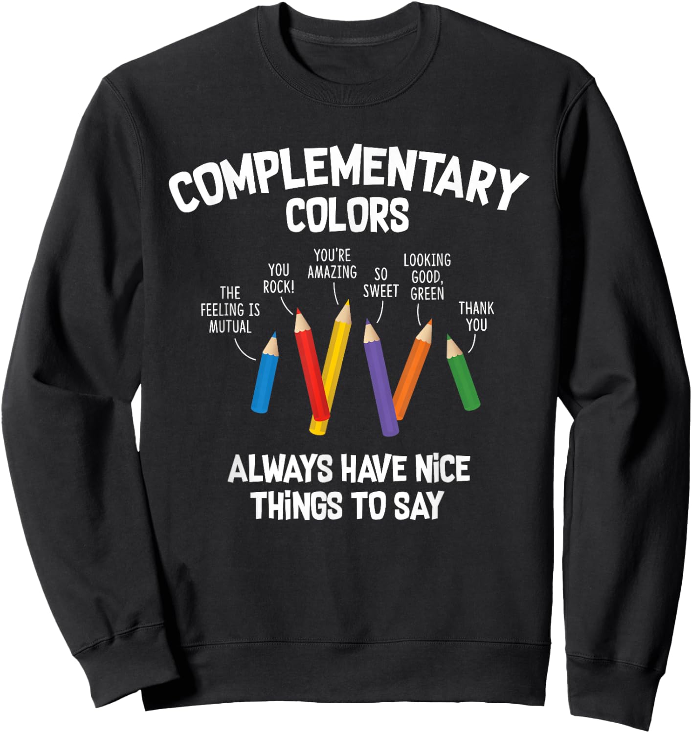 Complementary Colors Art Teacher Pun Shirt Sweatshirt - Sweatshirt | Black