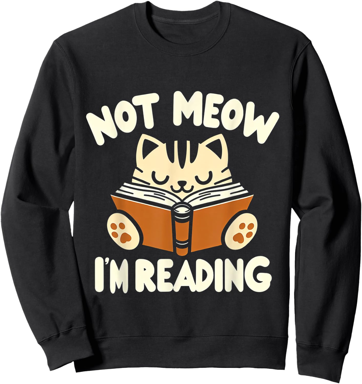 Not Meow I'm Reading Bookworm Cat Lover Sweatshirt - Sweatshirt | Black