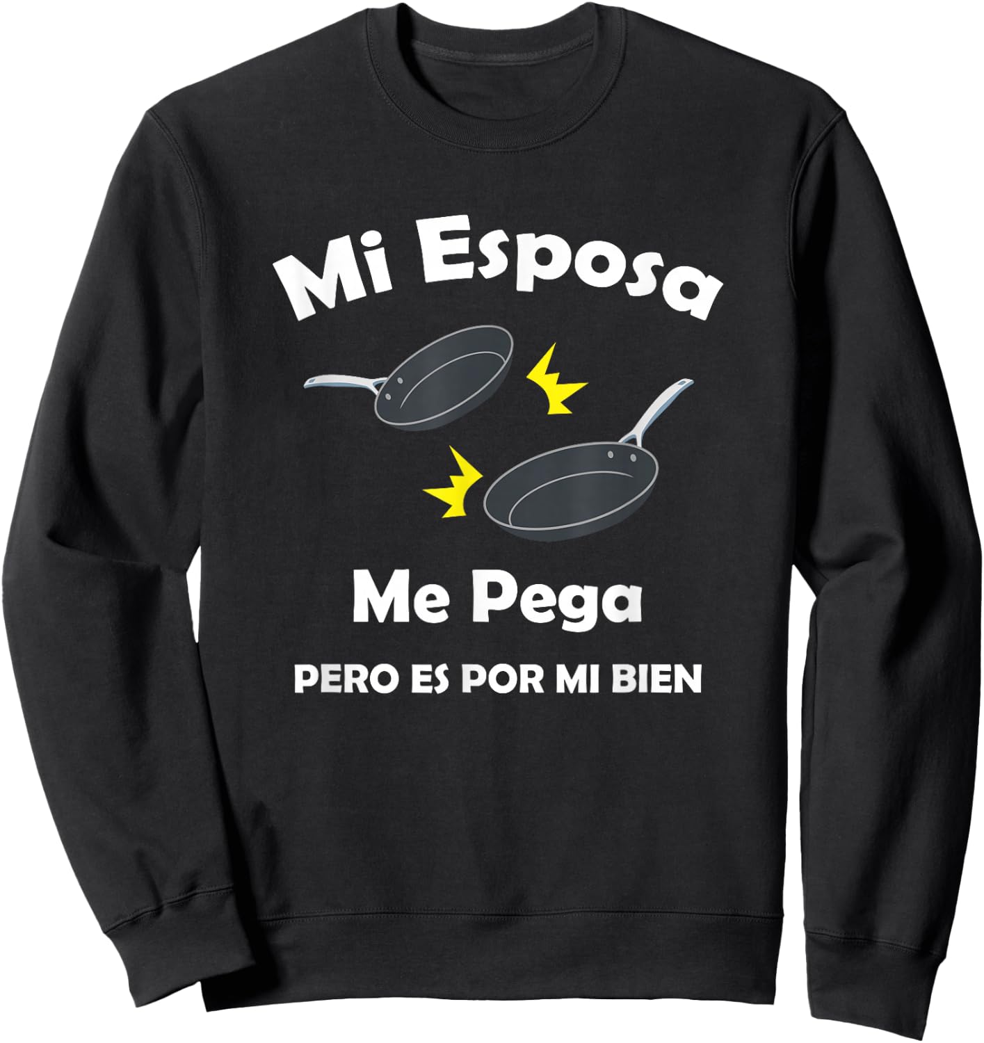 Chistosa Camisa Mi Esposa Me Pega Pero Es Por Mi Bien Sweatshirt - Sweatshirt | Black