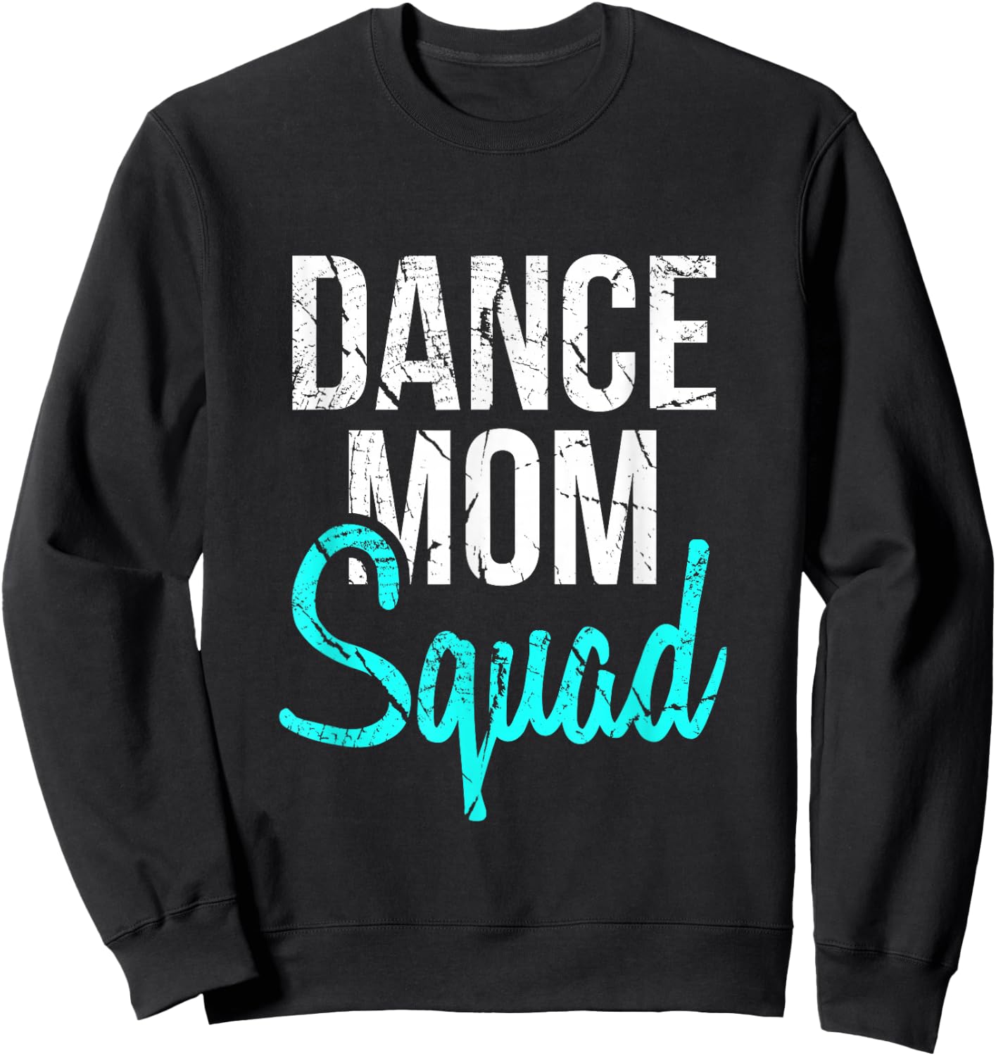 Dance Mom Squad for Cool Mother Days gift Sweatshirt - Sweatshirt | Black