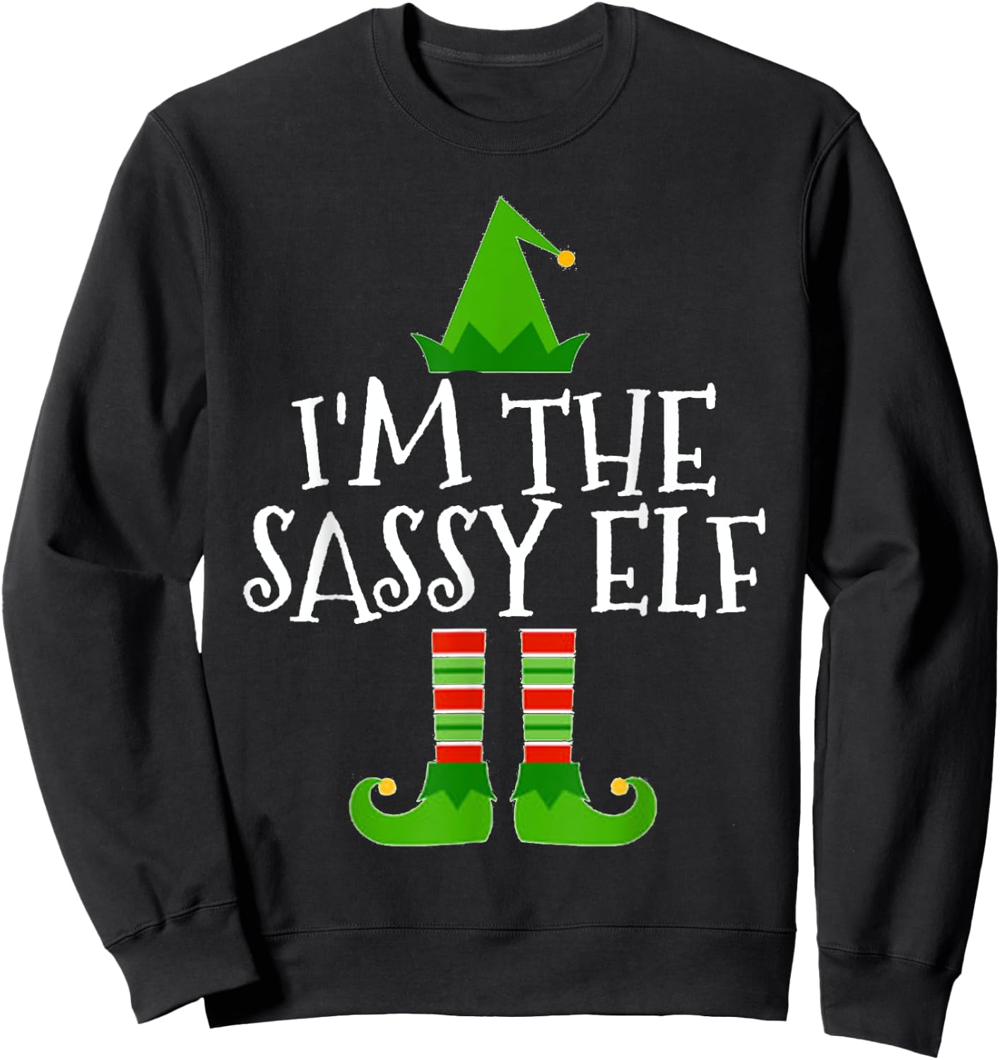 I'm The Sassy Elf Matching Family Group Christmas T Shirt Sweatshirt - Sweatshirt | Black