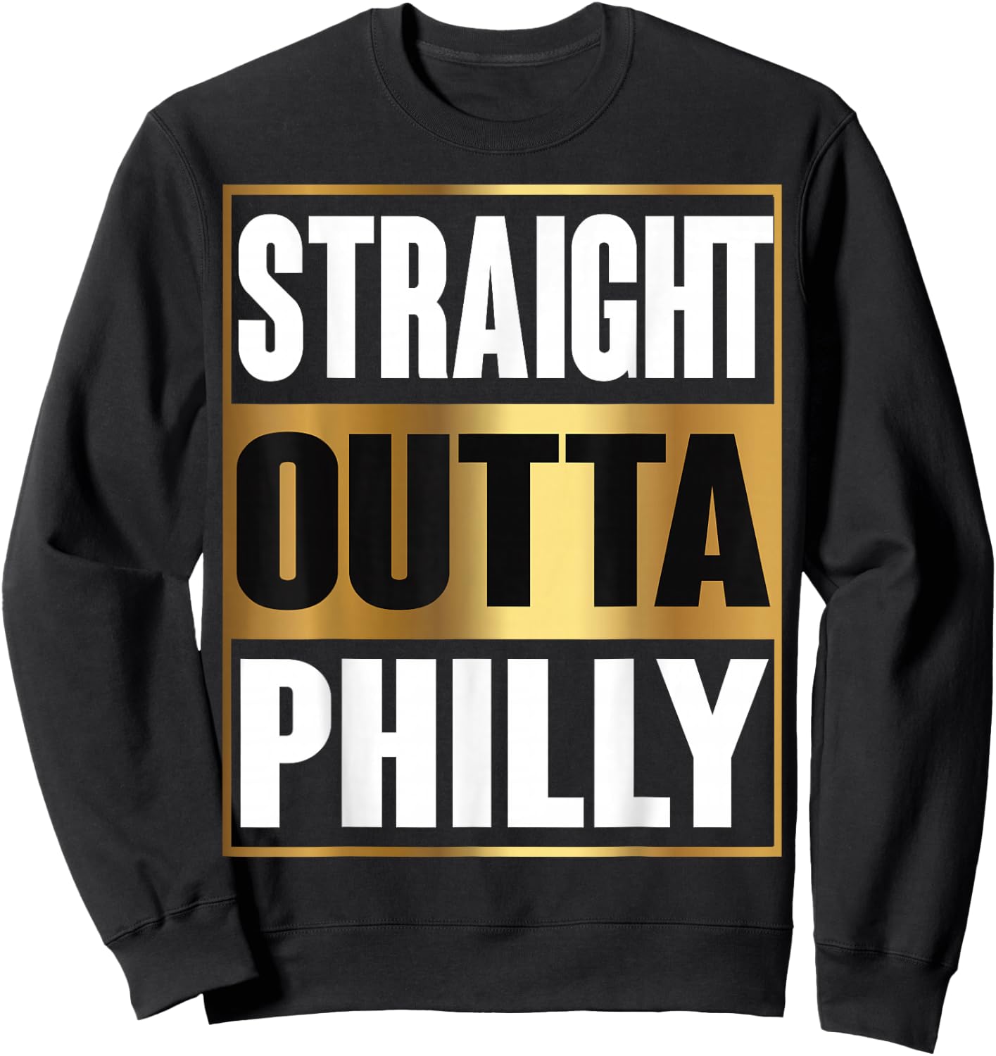Straight Outta Philly Shirt Pennsylvania Funny Gift Sweatshirt - Sweatshirt | Black