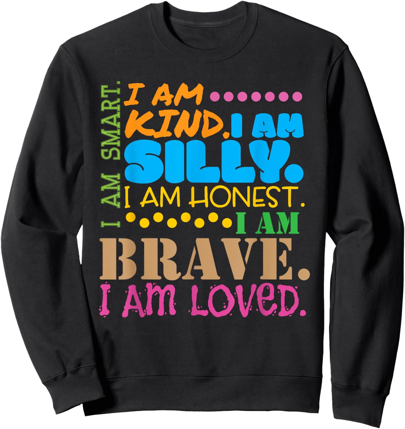 I Am Smart Kind Brave Loved Girls Motivational Sweatshirt - Sweatshirt | Black