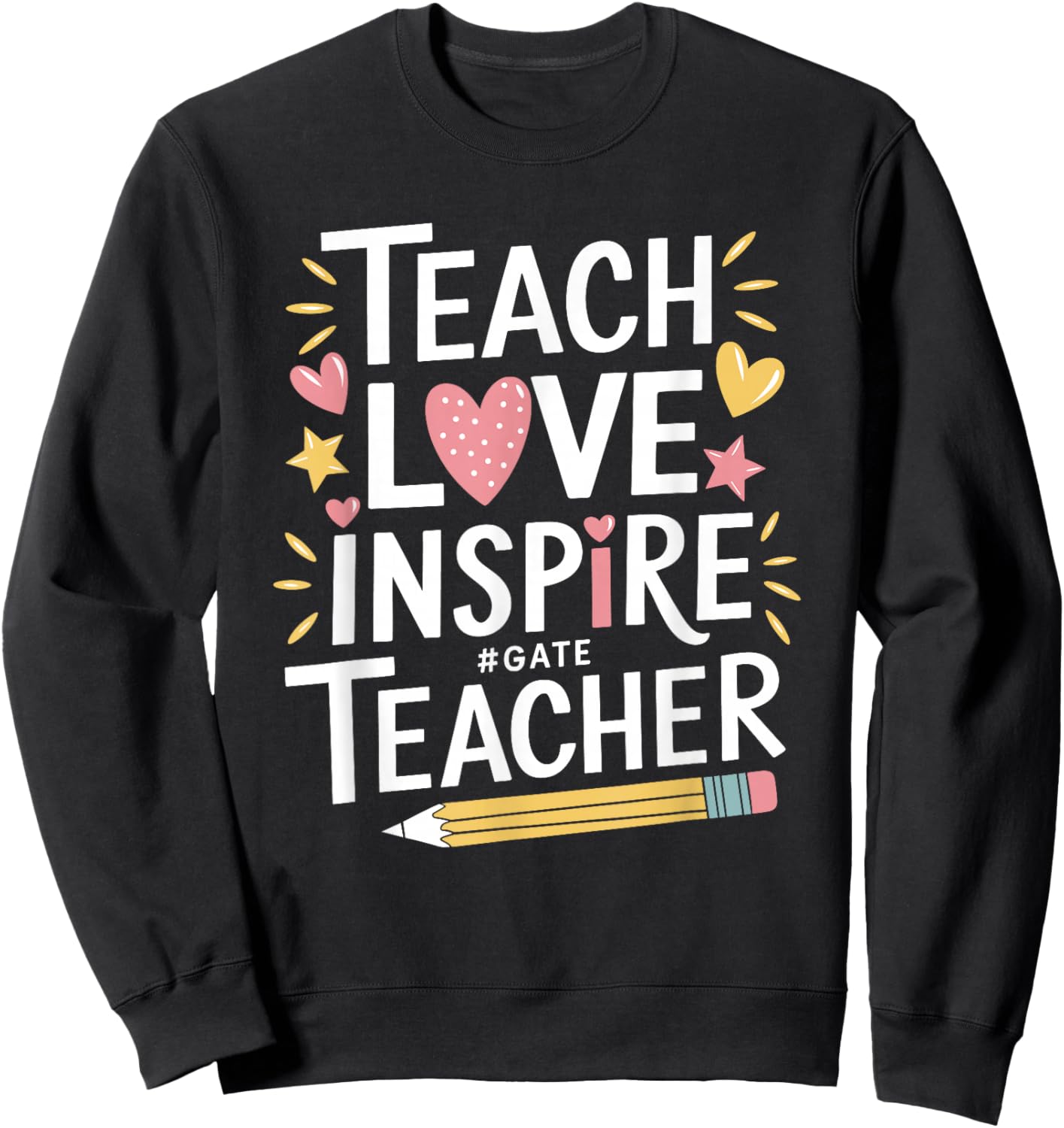 School Education Teaching, Teach Love Inspire Gate Teacher Sweatshirt - Sweatshirt | Black