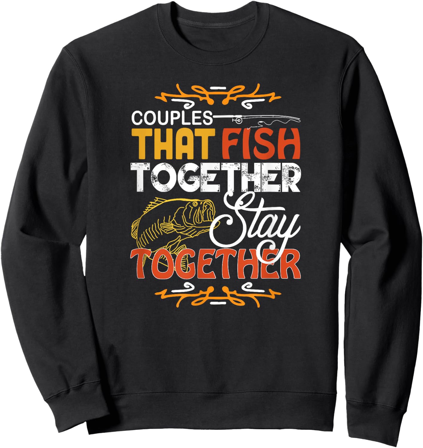 Couples That Fish Together Matching Couples Fishing Gift Sweatshirt - Sweatshirt | Black