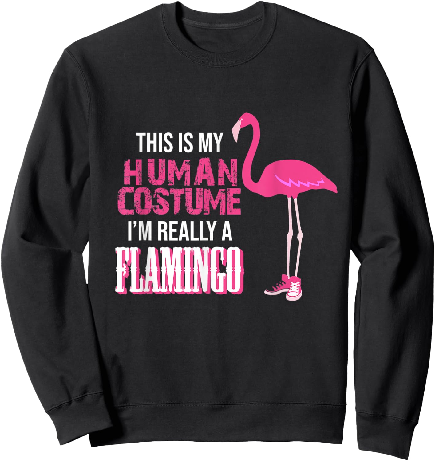 This Is My Human Costume I Am Really A Flamingo Sweatshirt - Sweatshirt | Black
