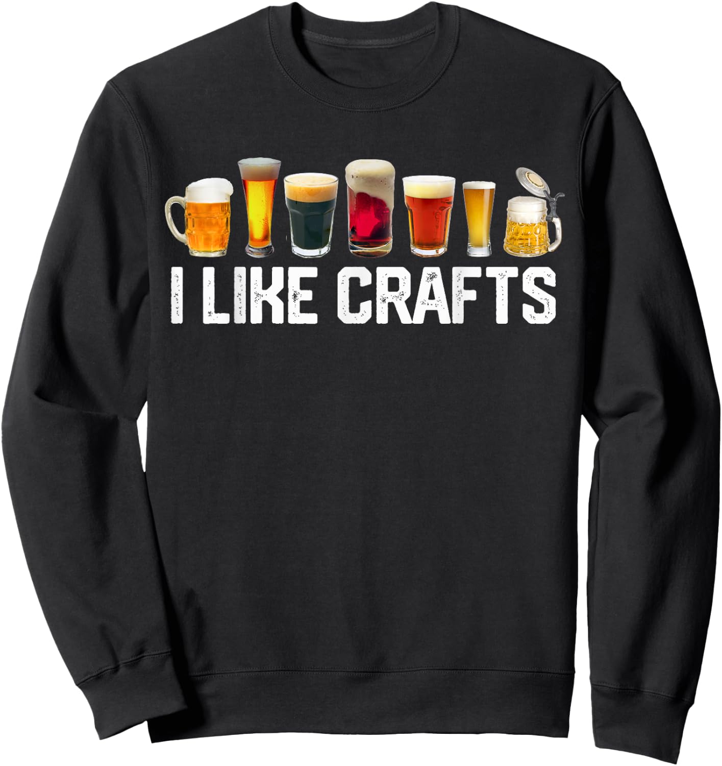 I LIKE CRAFTS Craft Beer Microbrew Hops Funny Gift Dad Men Sweatshirt - Sweatshirt | Black