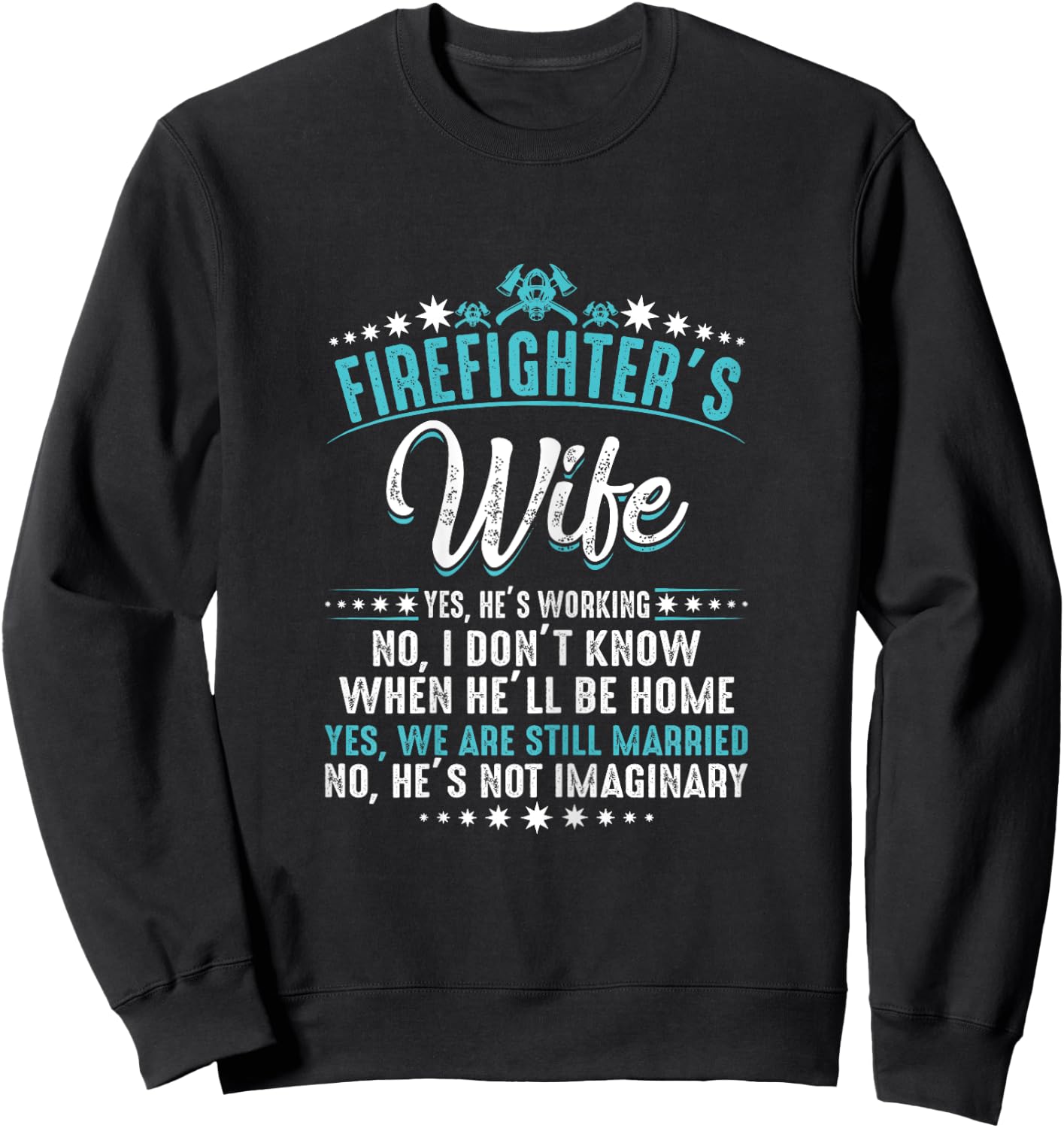Firefighter's Wife Funny Xmas T Shirt Gift your Wife Sweatshirt - Sweatshirt | Black