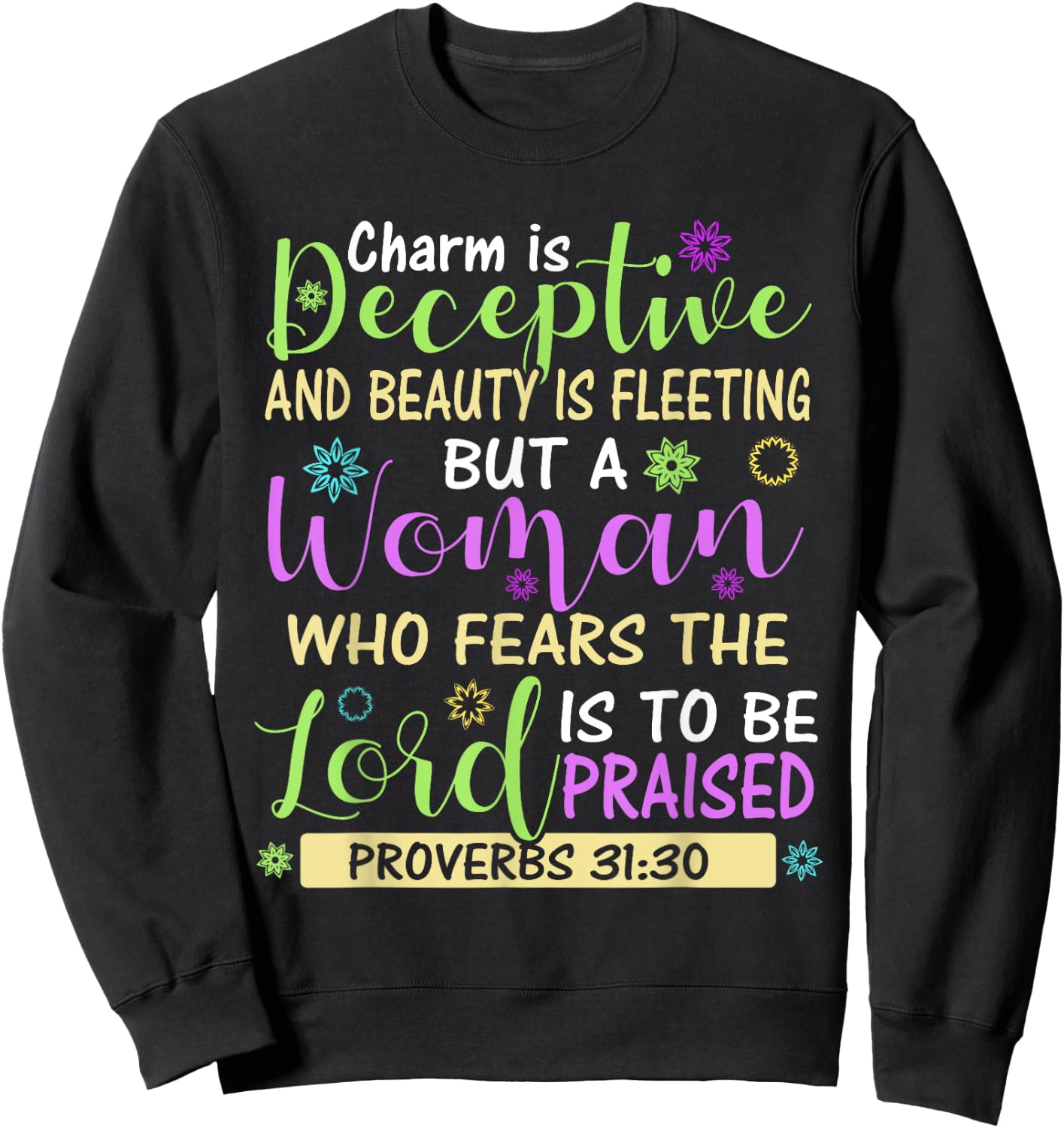 Charm Beauty Christian Living Scripture Proverbs 31:30 Bible Sweatshirt - Sweatshirt | Black