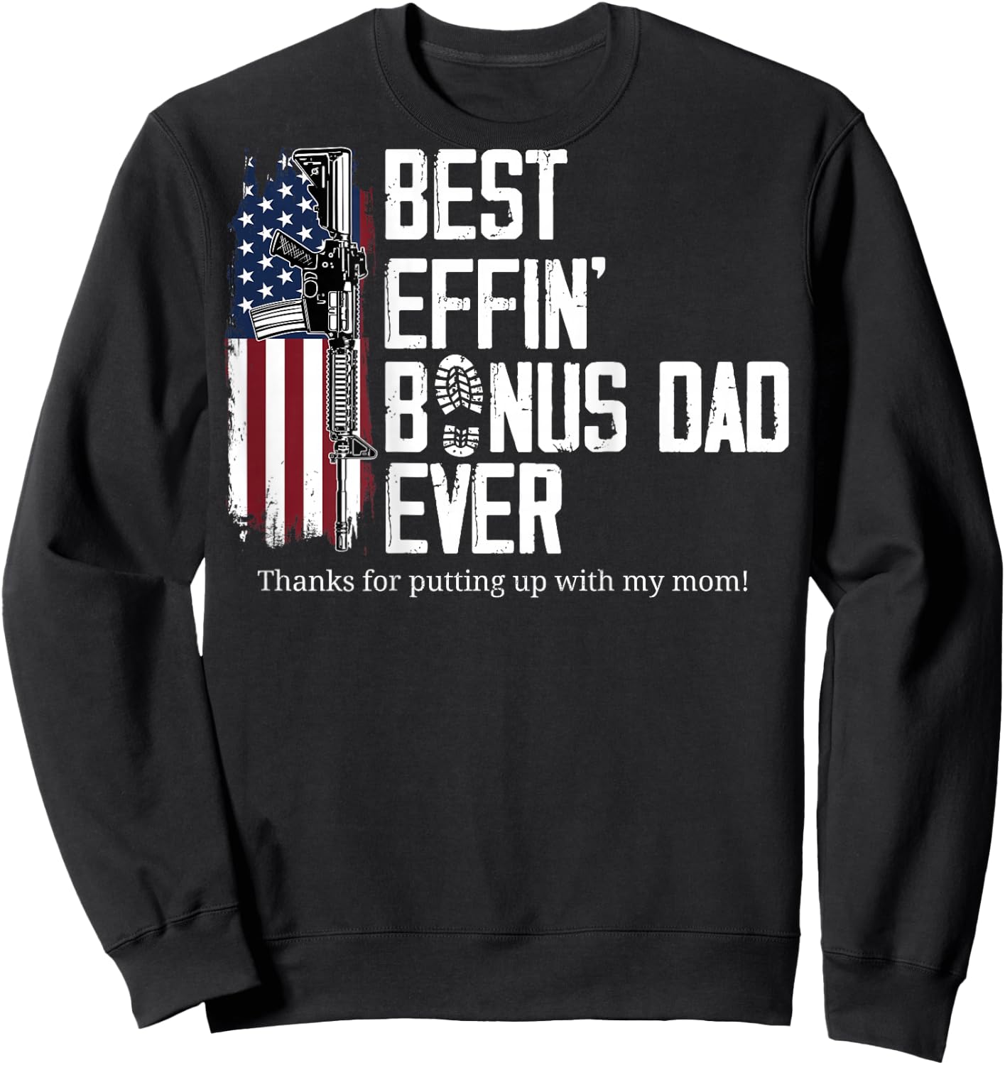 (On Back) Best Effin' Bonus Dad Ever Step Dad Father's Day Sweatshirt - Sweatshirt | Black