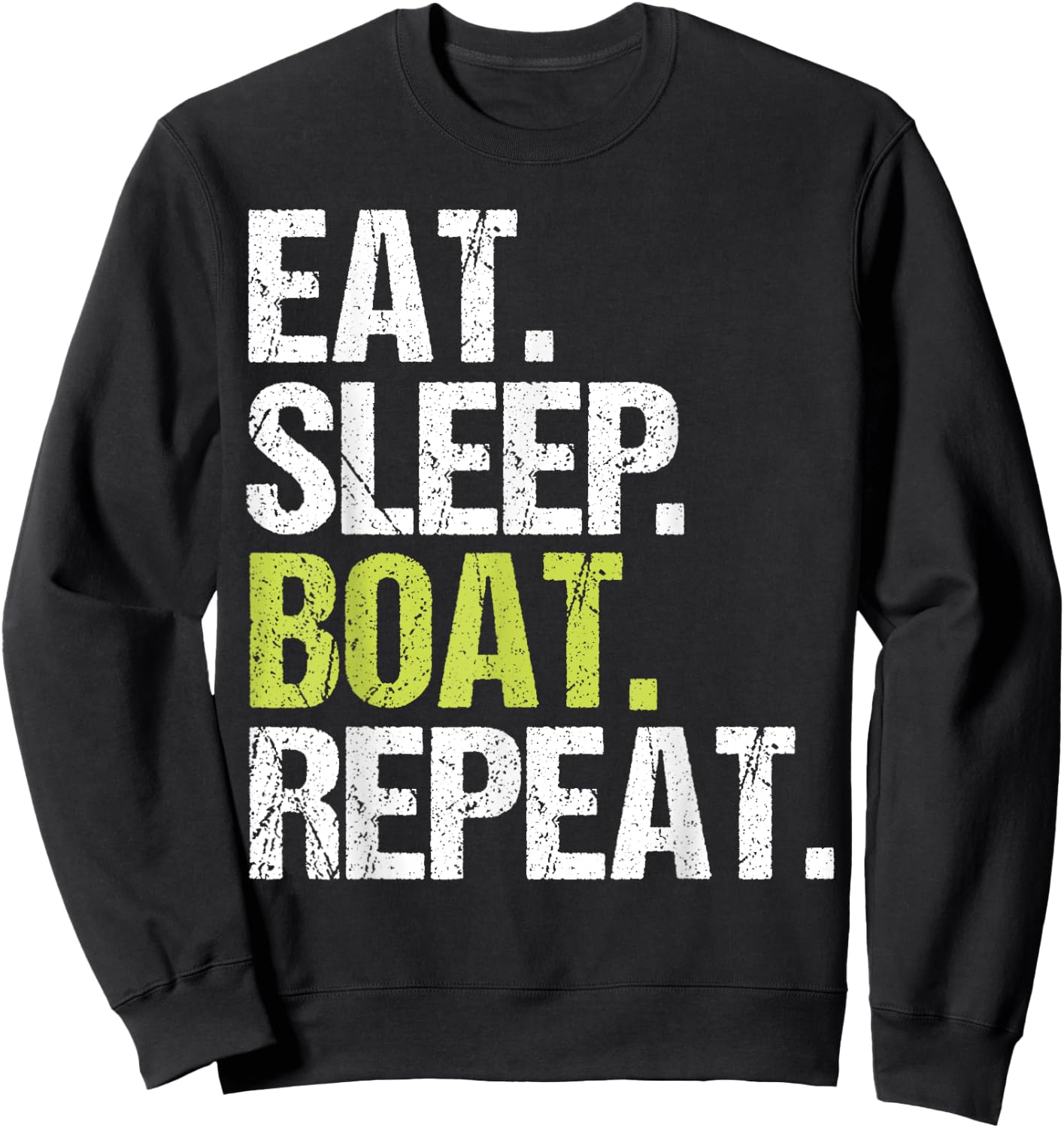 Eat Sleep Boat Repeat Shirt Boating Sailor Christmas Gift Sweatshirt - Sweatshirt | Black