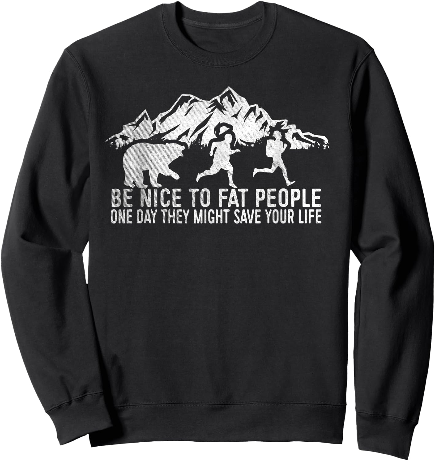 Be Nice To Fat People Shirt Funny Camper Shirt Sweatshirt - Sweatshirt | Black