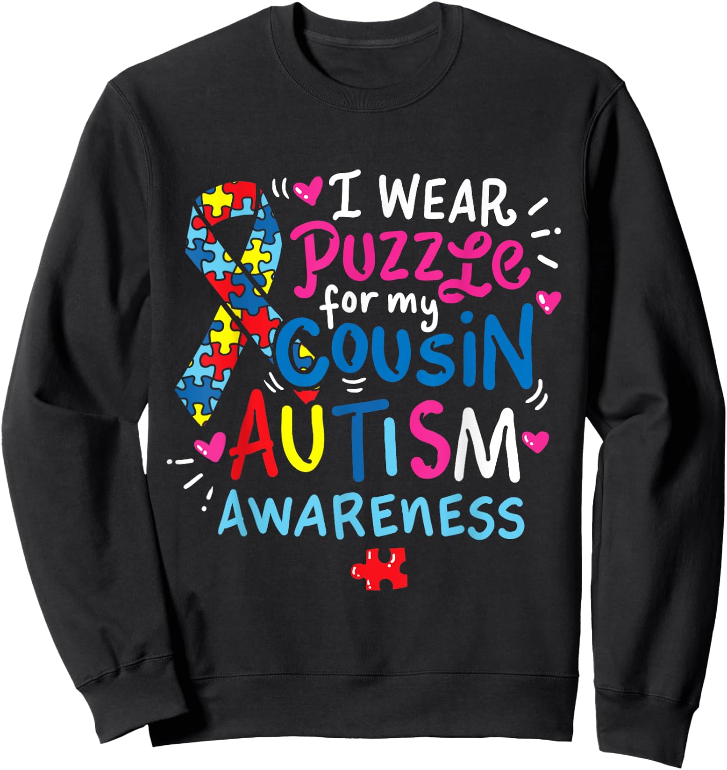 Autism Awareness T Shirt Cousin Gift Sweatshirt - Sweatshirt | Black