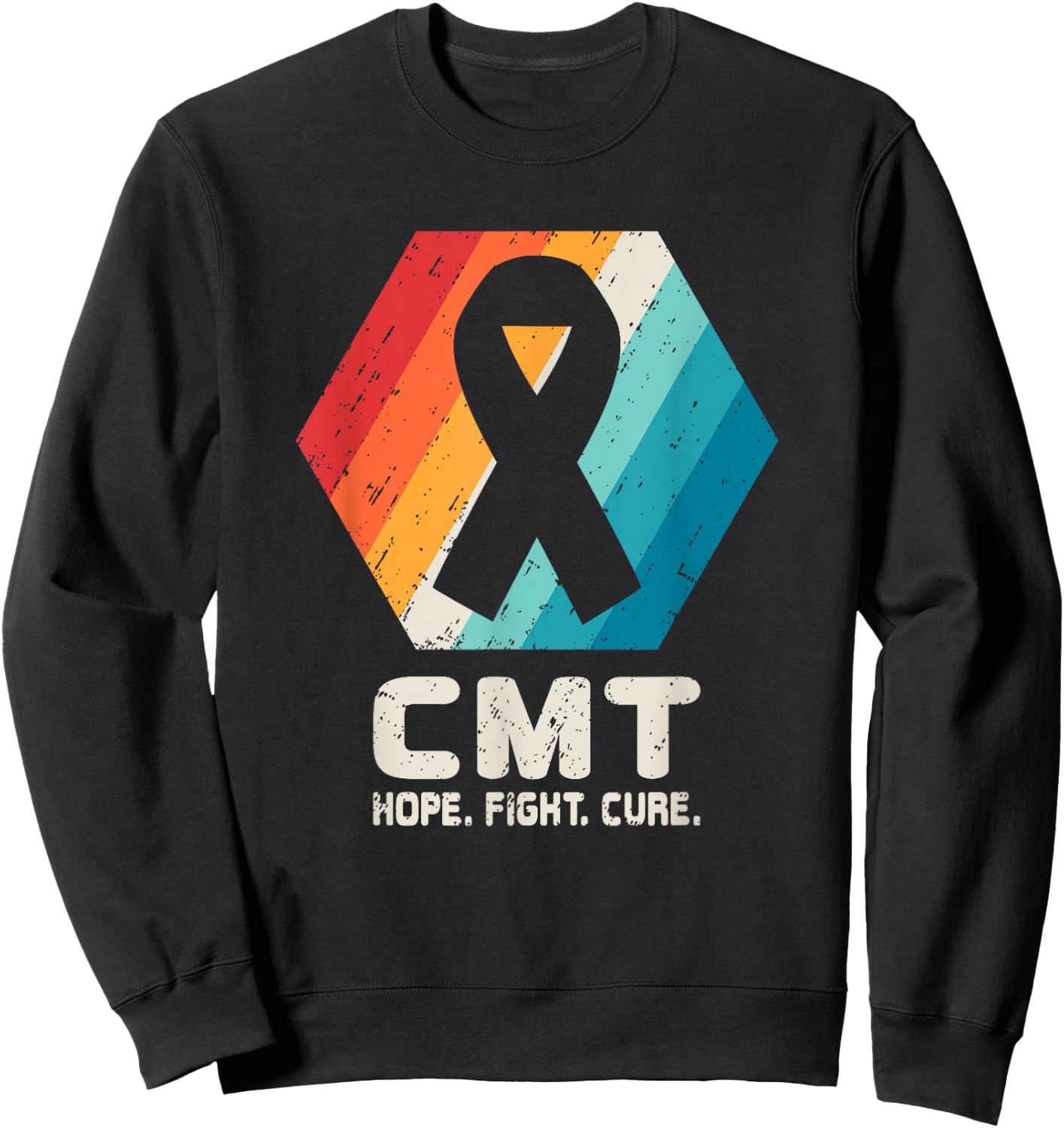 Charcot-Marie-Tooth Disease T Shirt CMT Awareness Gift Sweatshirt - Sweatshirt | Black