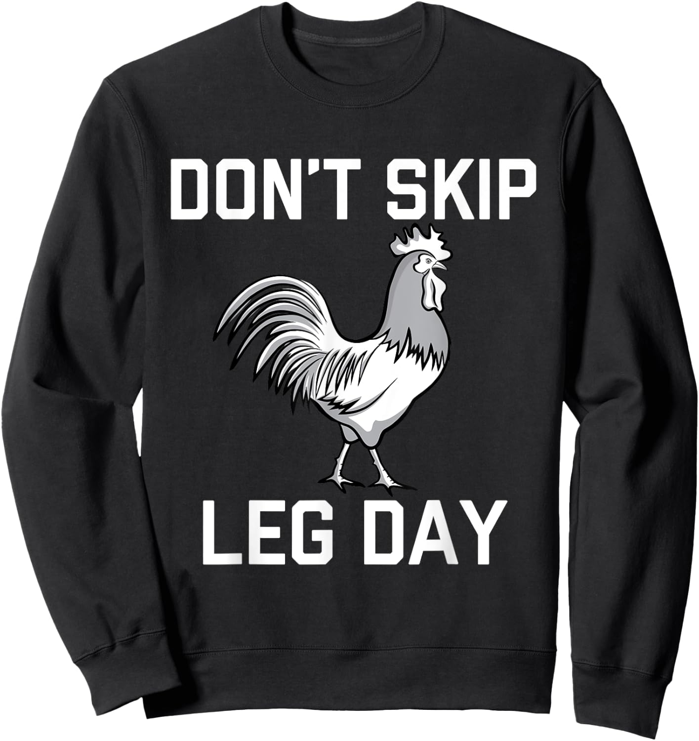 Don't Skip Leg Day | Funny Workout Shirt Sweatshirt - Sweatshirt | Black