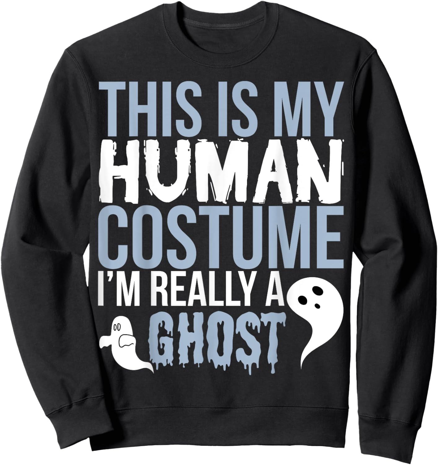 Funny Ghost - This Is My Human Costume Sweatshirt - Sweatshirt | Black