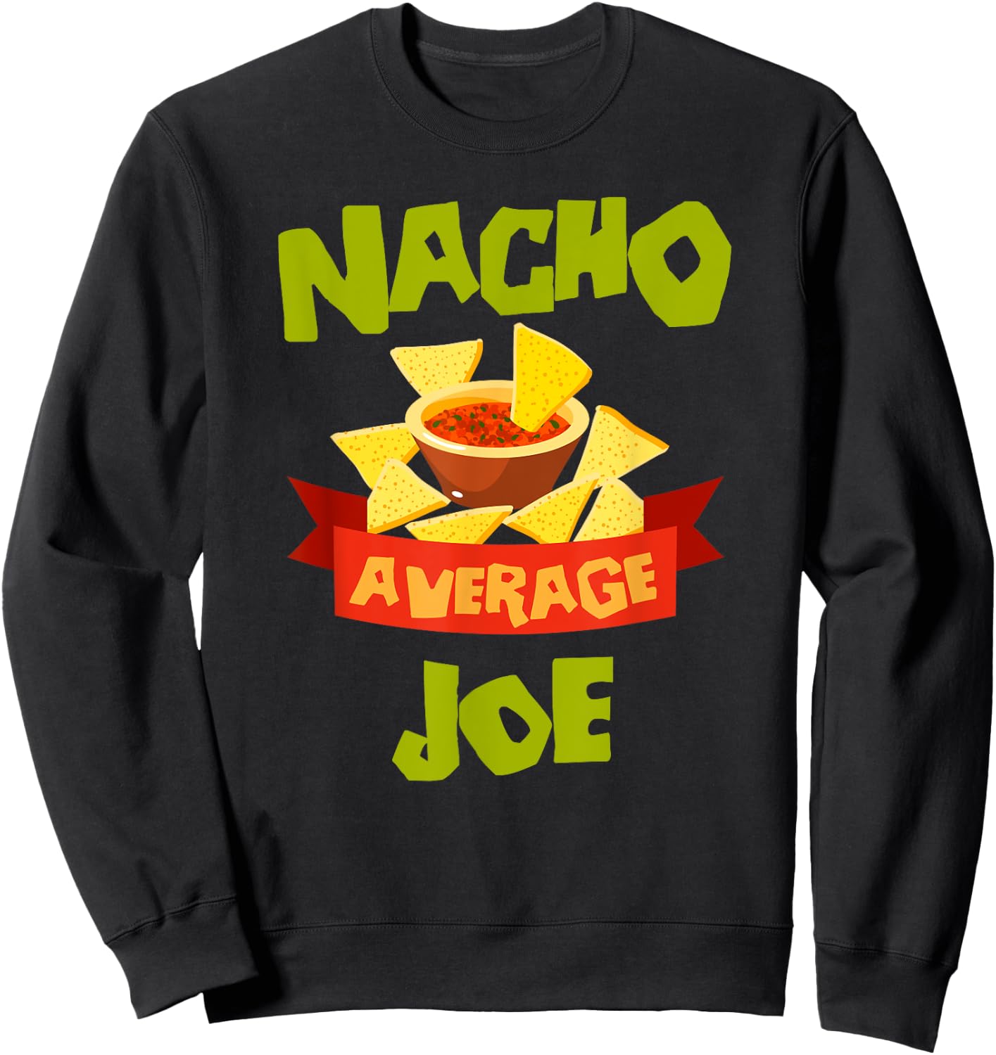 NACHO AVERAGE JOE Funny Birthday Personalized Name Gift Sweatshirt - Sweatshirt | Black
