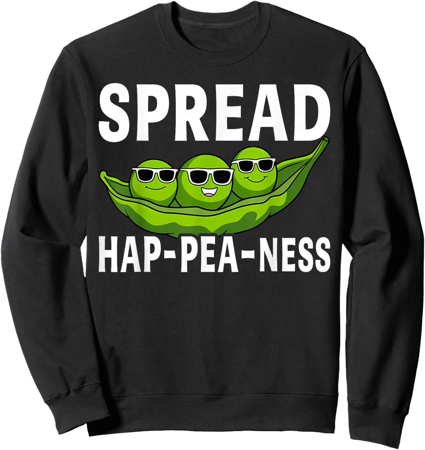 Spread Hap-pea-ness Happiness Food Pun Cute Peas Sweatshirt - Sweatshirt | Black