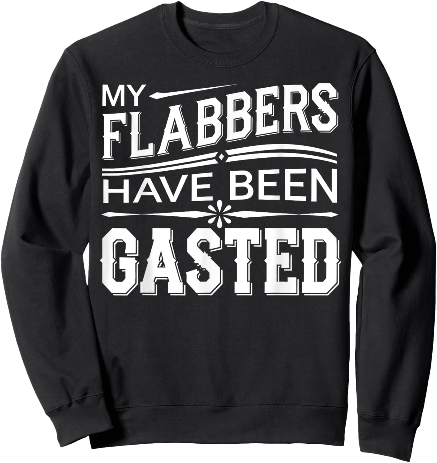 Flabbergasted Funny Sarcastic Gastric Bypass Surgery Gift Sweatshirt - Sweatshirt | Black