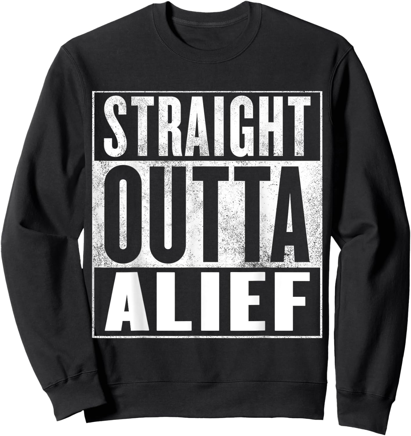 Alief - STRAIGHT OUTTA ALIEF Sweatshirt - Sweatshirt | Black