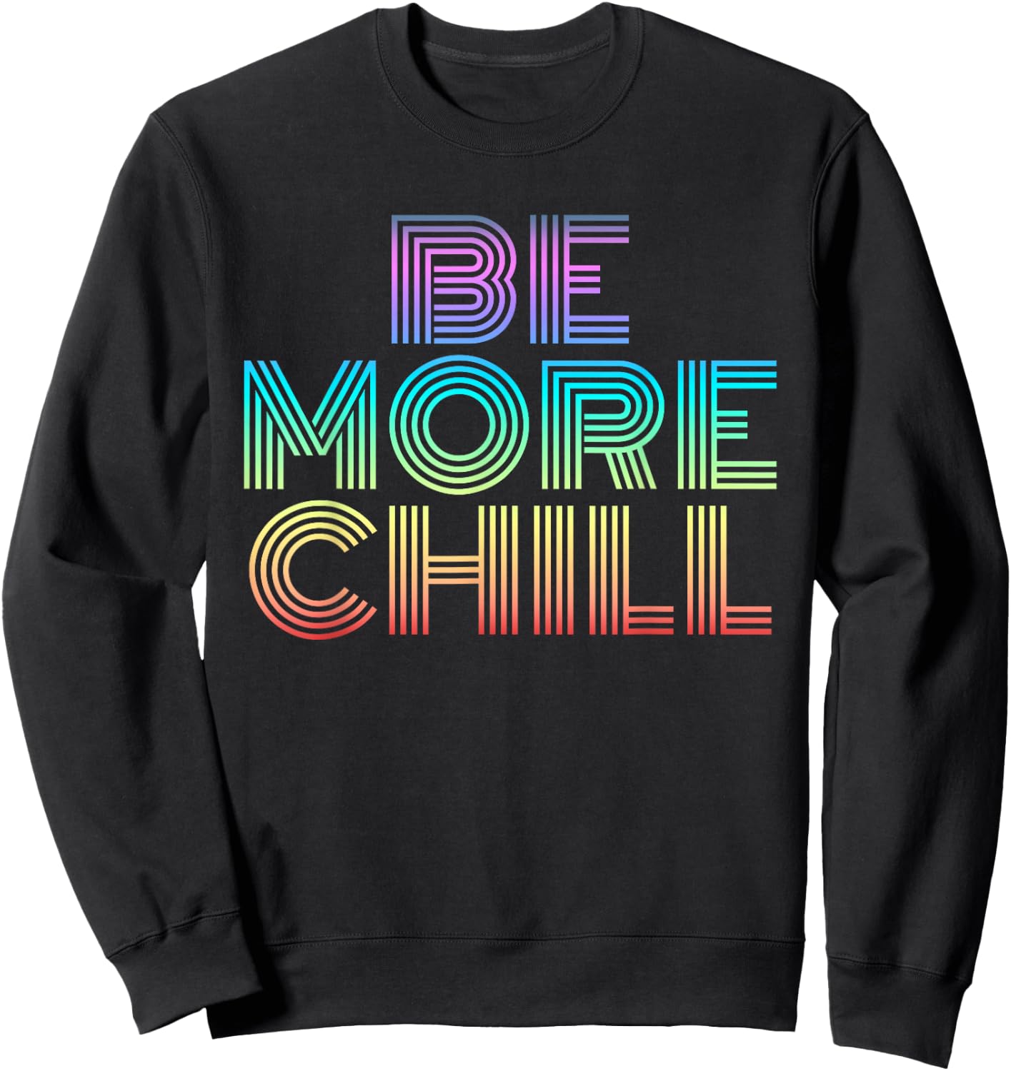 Be More Chill Rainbow retro 70s vintage Sweatshirt - Sweatshirt | Black