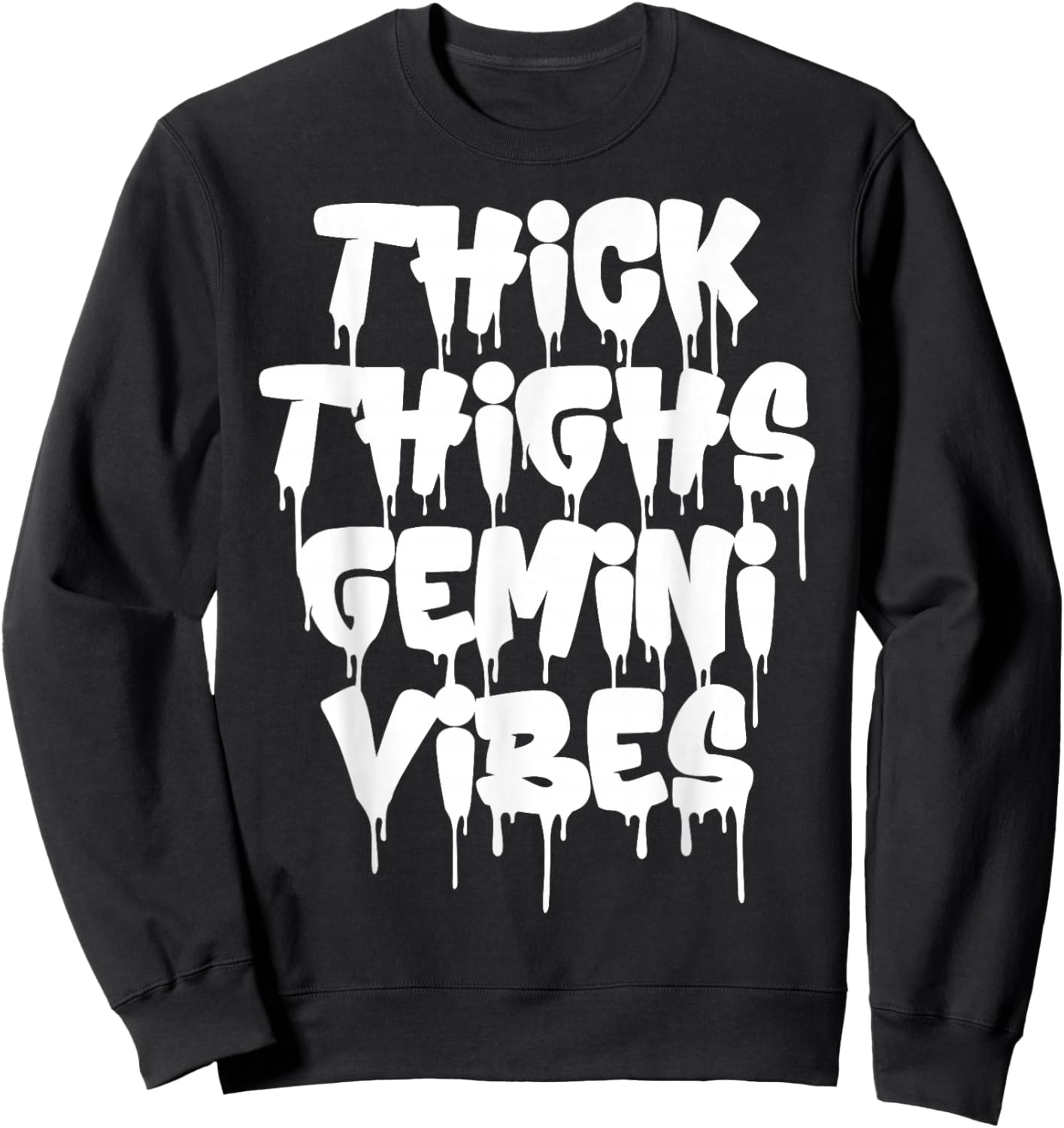 Thick Thighs Gemini Vibes Gemini Zodiac Sign Funny Birthday Sweatshirt - Sweatshirt | Black