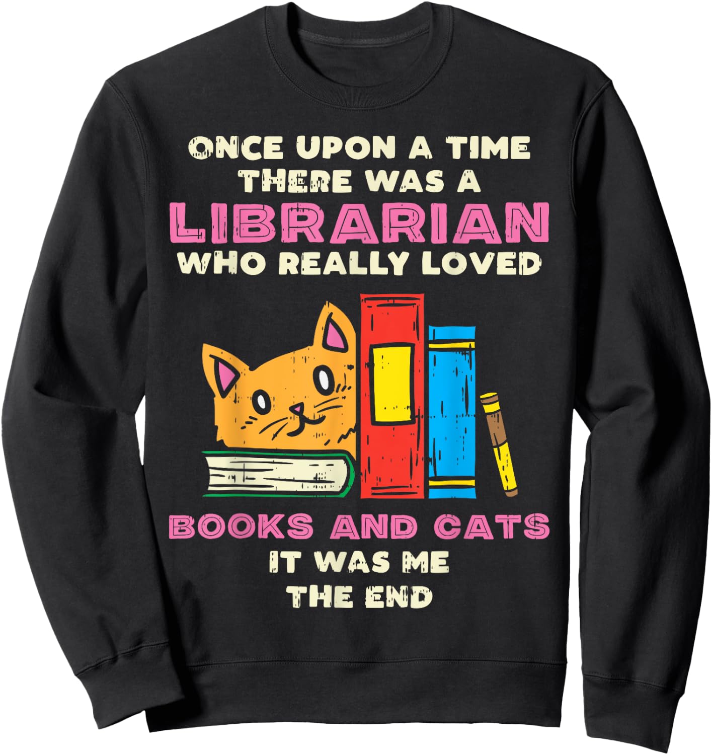 Librarian Books And Cats Funny Pet Lover Library Worker Gift Sweatshirt - Sweatshirt | Black