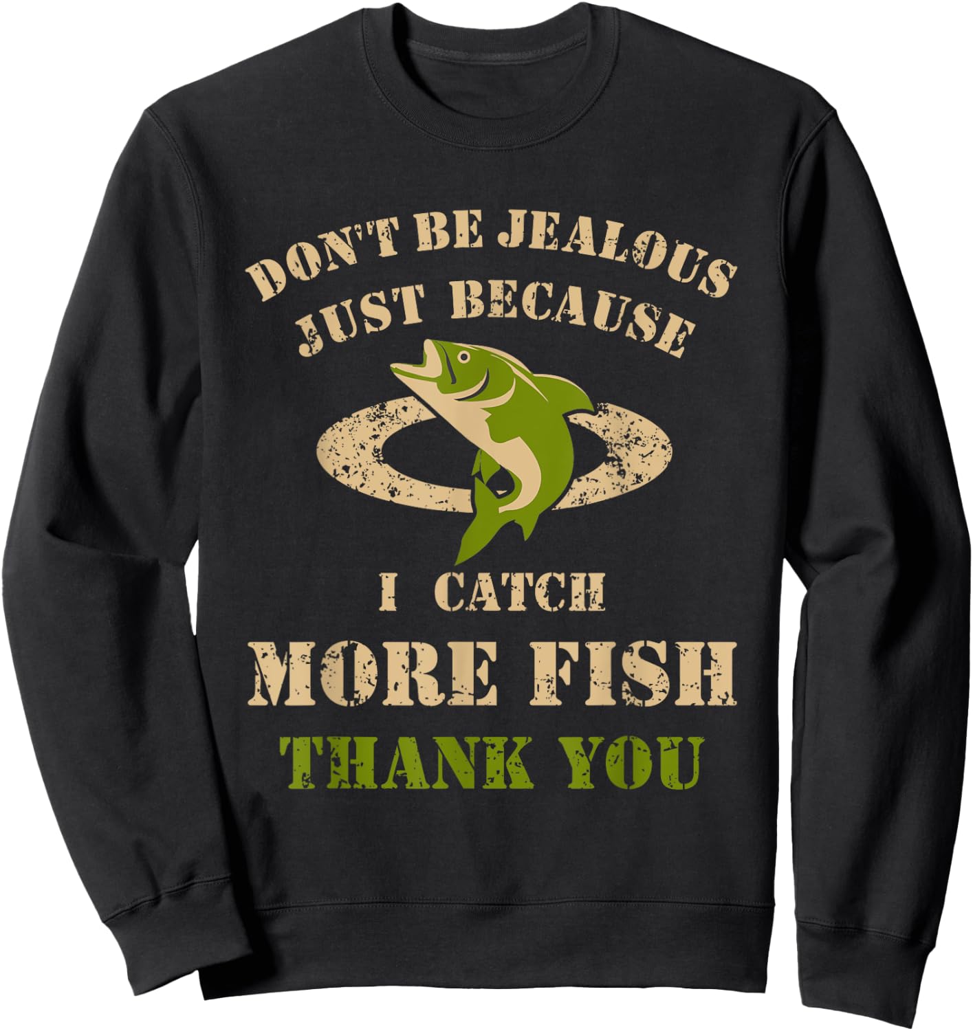 I Catch More Fish Than You Fishing Saying Funny Sweatshirt - Sweatshirt | Black