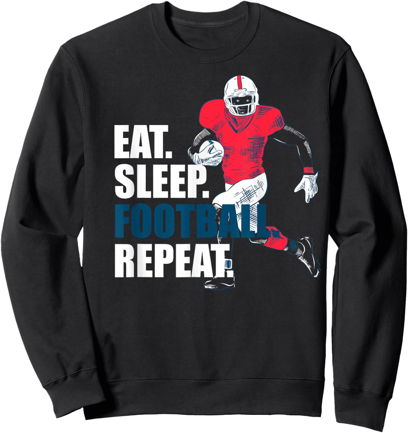 Eat Sleep Football Repeat Shirts, Football Lovers Gear Gift Sweatshirt - Sweatshirt | Black