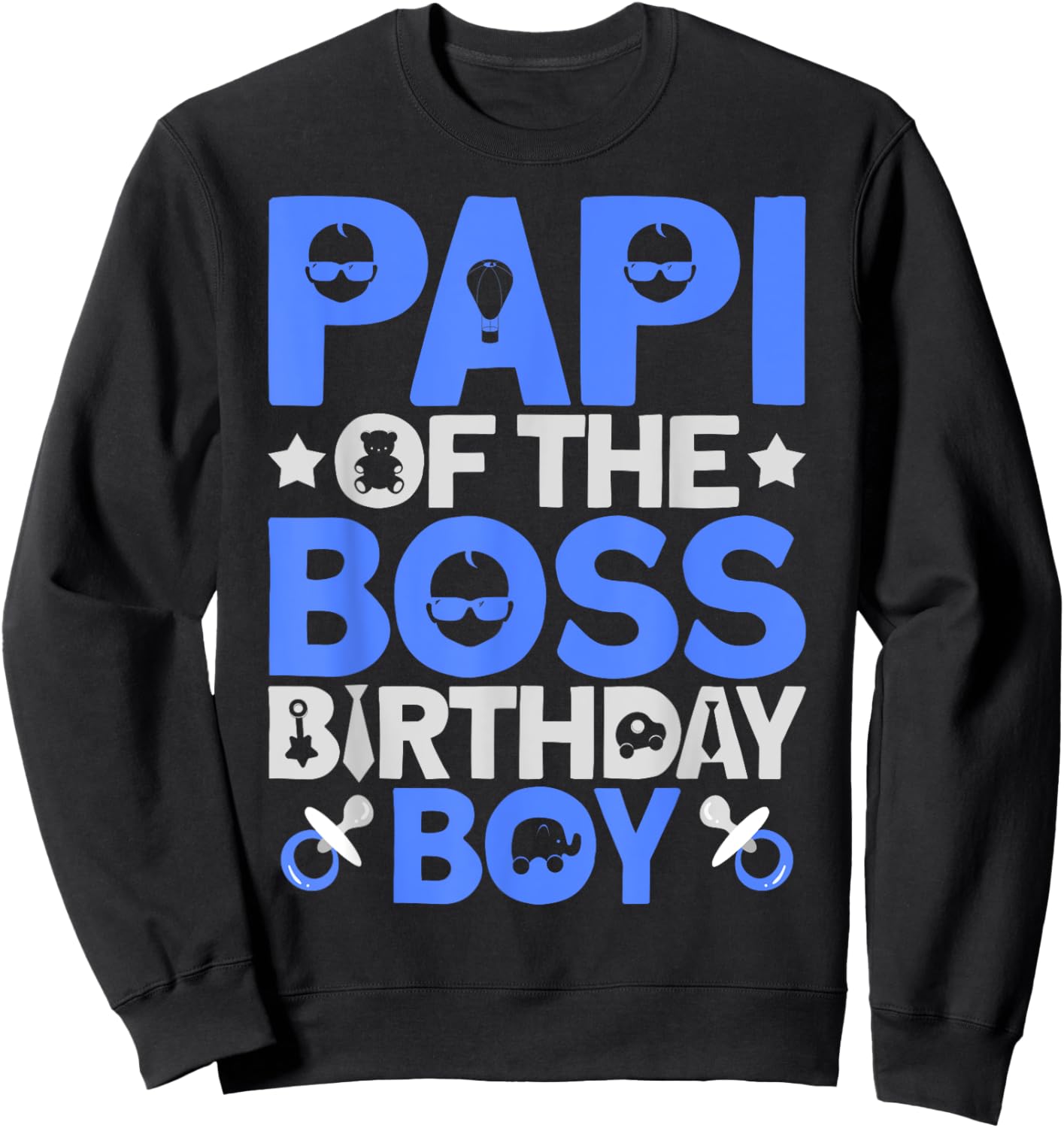Papi Of The Boss Birthday Party Outfit Like A Boss Papi Sweatshirt - Sweatshirt | Black